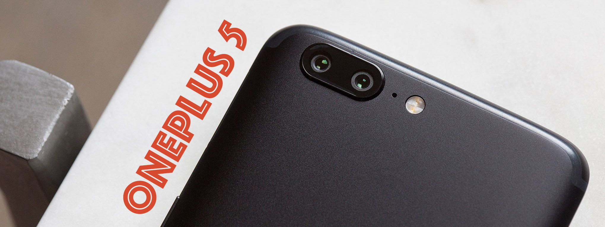 Câu chuyện OnePlus 5: sinh ra để chứng minh OnePlus có thể làm camera tốt