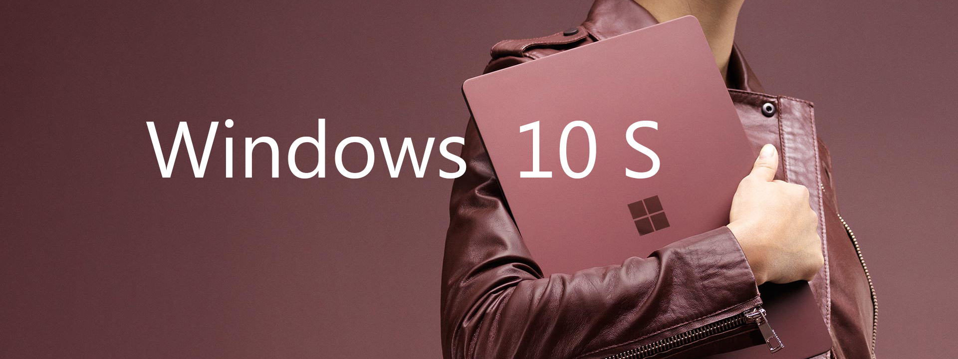 Microsoft: Windows 10 S sẽ không bị chậm sau một thời gian sử dụng