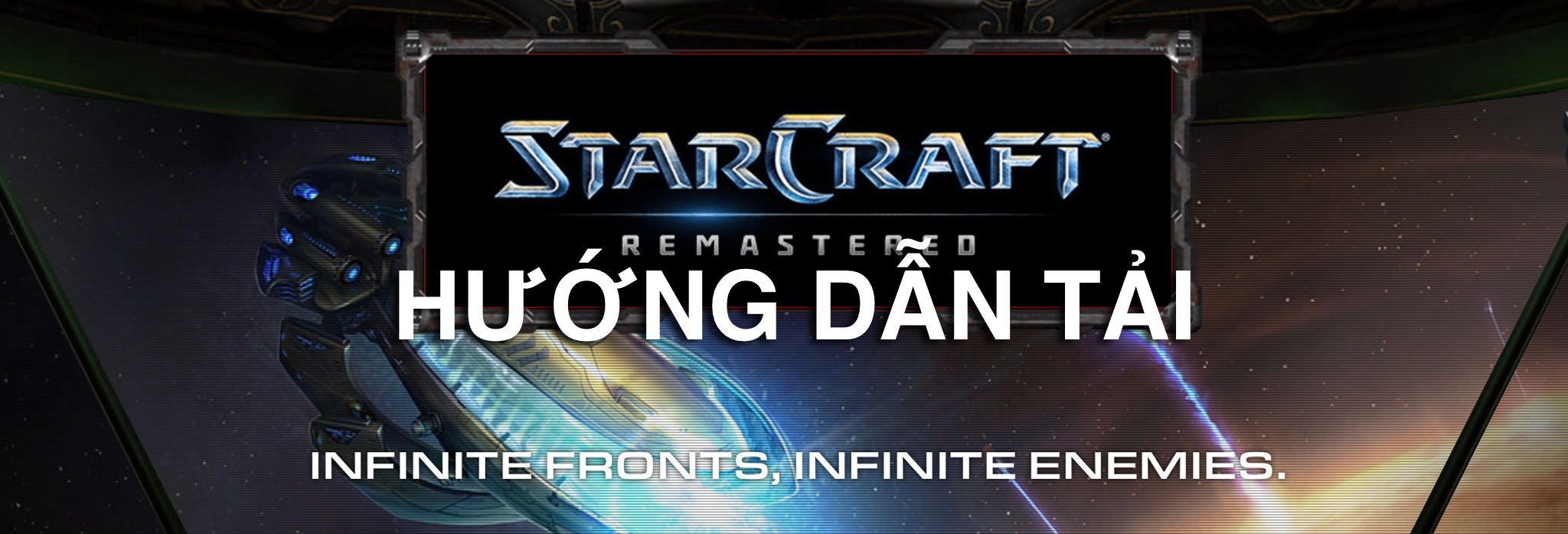 Đã có StarCraft Remastered - Hướng dẫn tải cho các bạn đã đặt mua mà không biết tải
