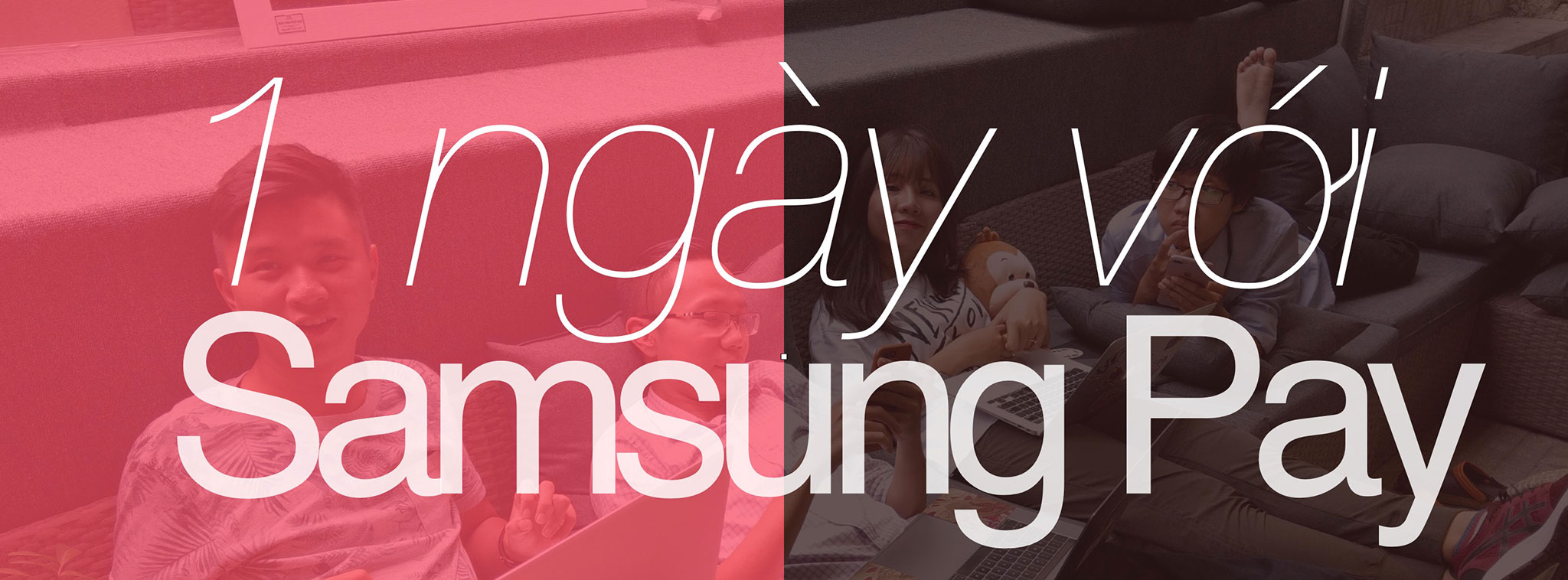 [Video] 1 ngày với Samsung Pay: hoàn toàn thay thế được thẻ