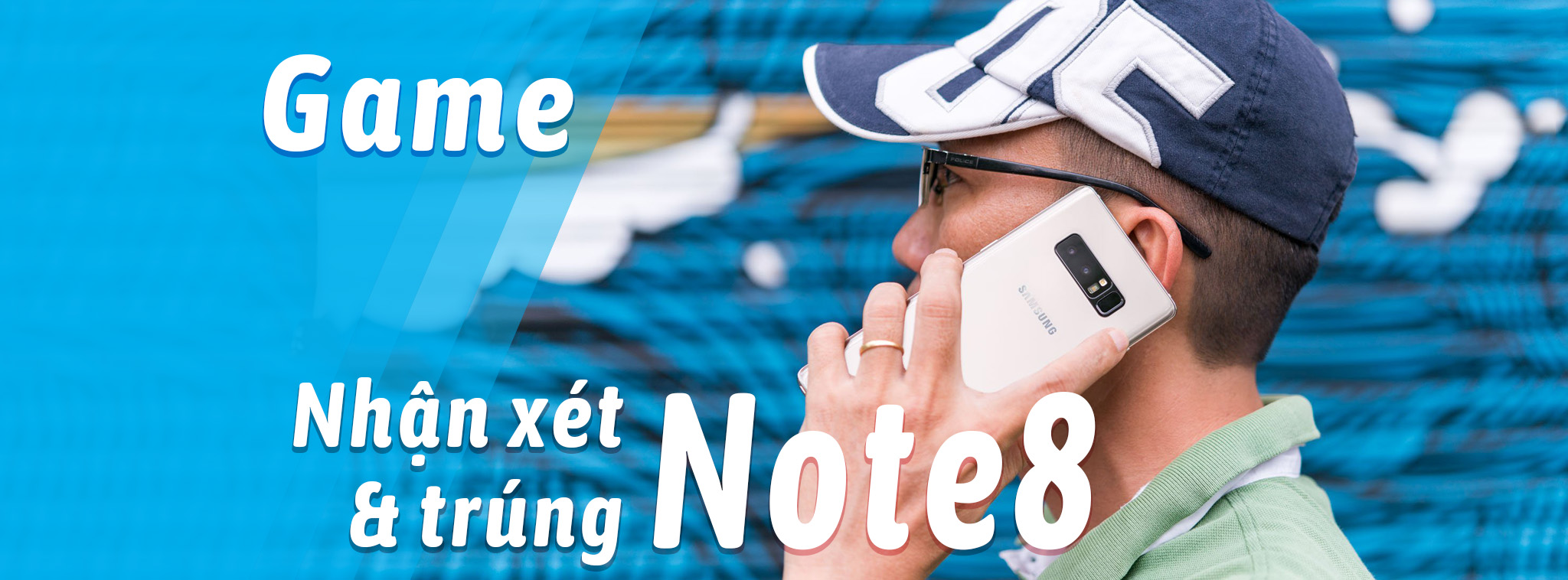 [Game] Mời bạn nhận xét thế mạnh của Note8, giải thưởng là một chiếc Note8