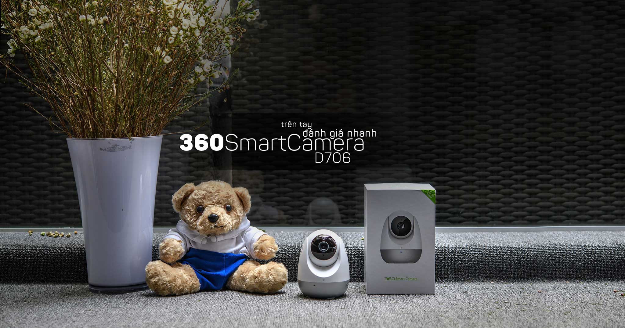 Trên tay và đánh giá camera quan sát 360SmartCamera D706/1080p: chất lượng video trung bình khá