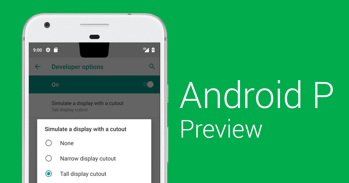 Android P ra mắt bản Preview: hỗ trợ tốt cho tai thỏ, chụp ảnh HEIF, nhiều thay đổi về giao diện