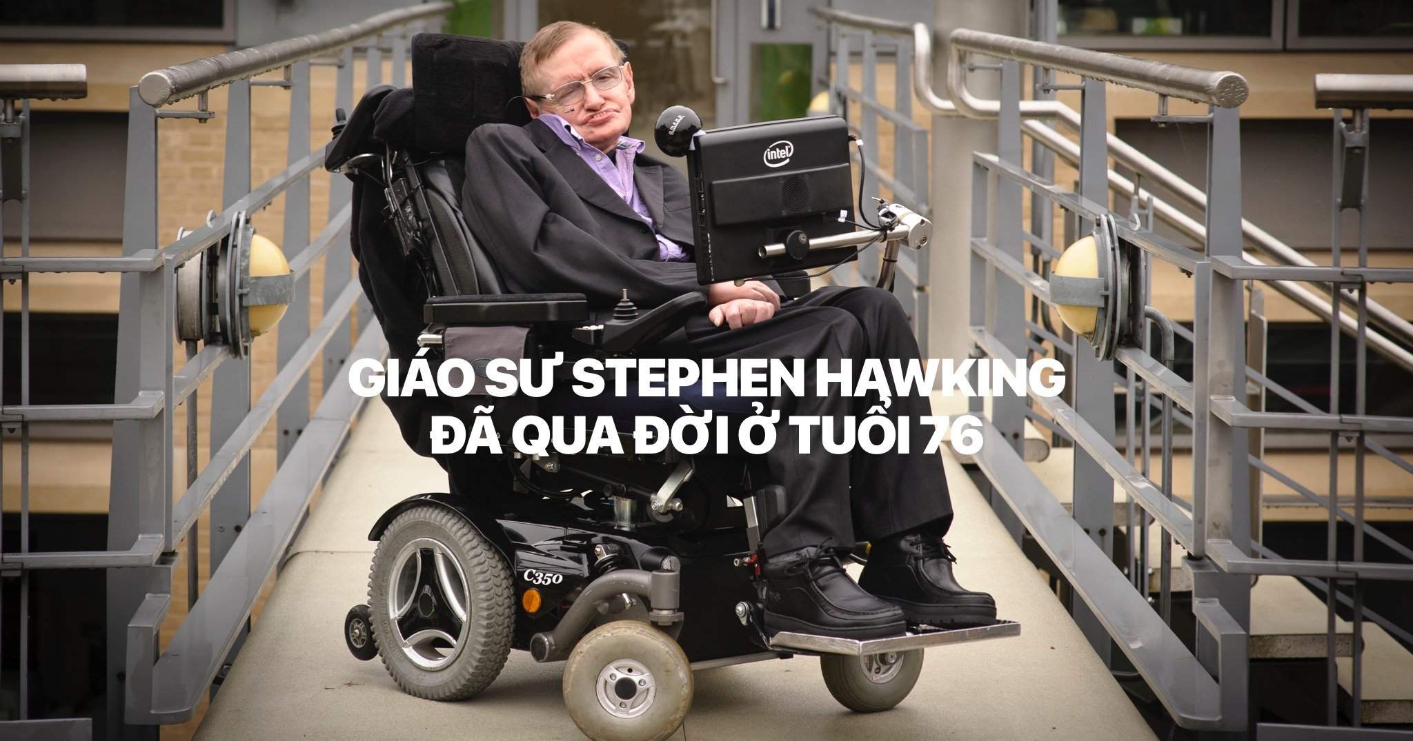 Thiên tài vật lý Stephen Hawking đã qua đời hôm nay ở tuổi 76