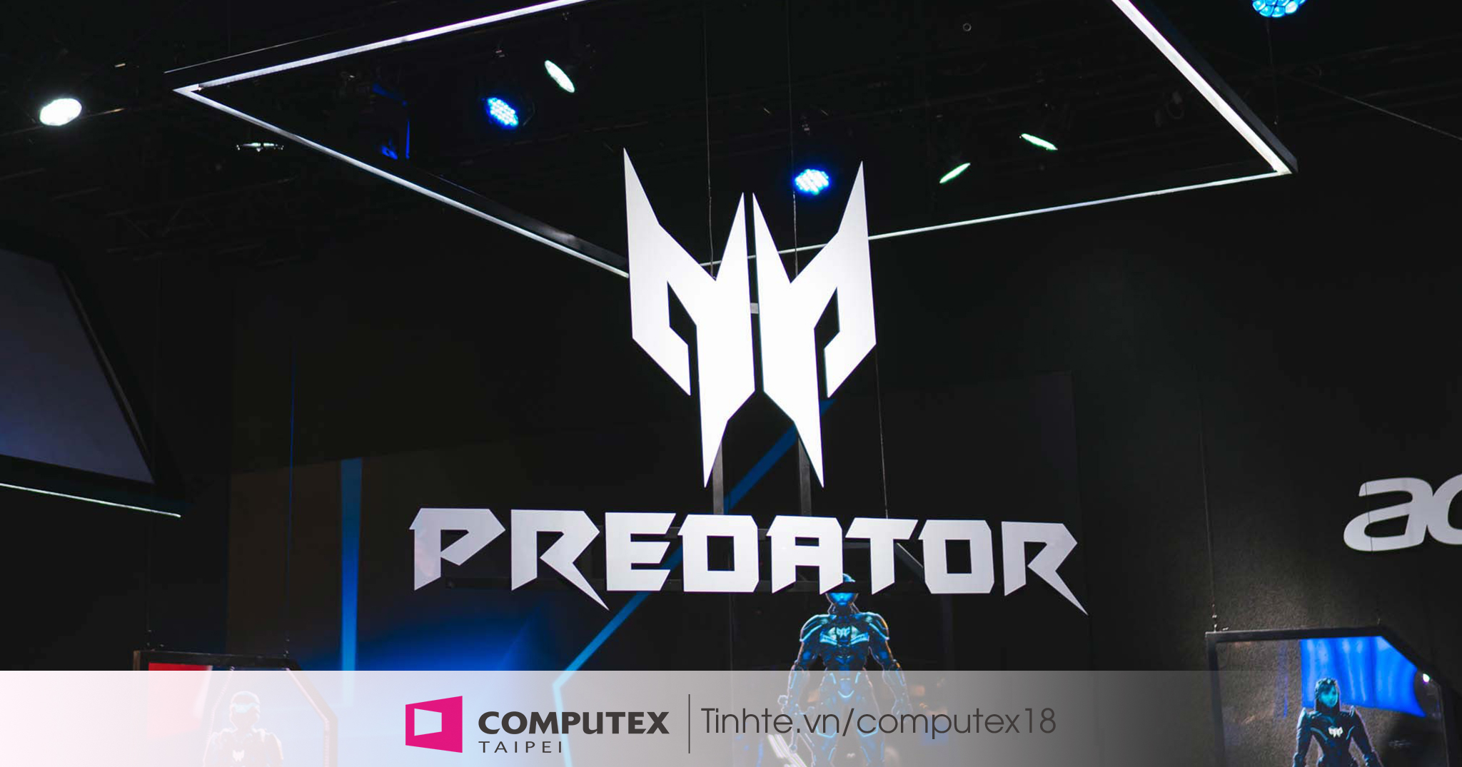 #Computex18 Một vòng gian hàng Acer ngắm "vũ khí hạng nặng Predator" dành cho game thủ