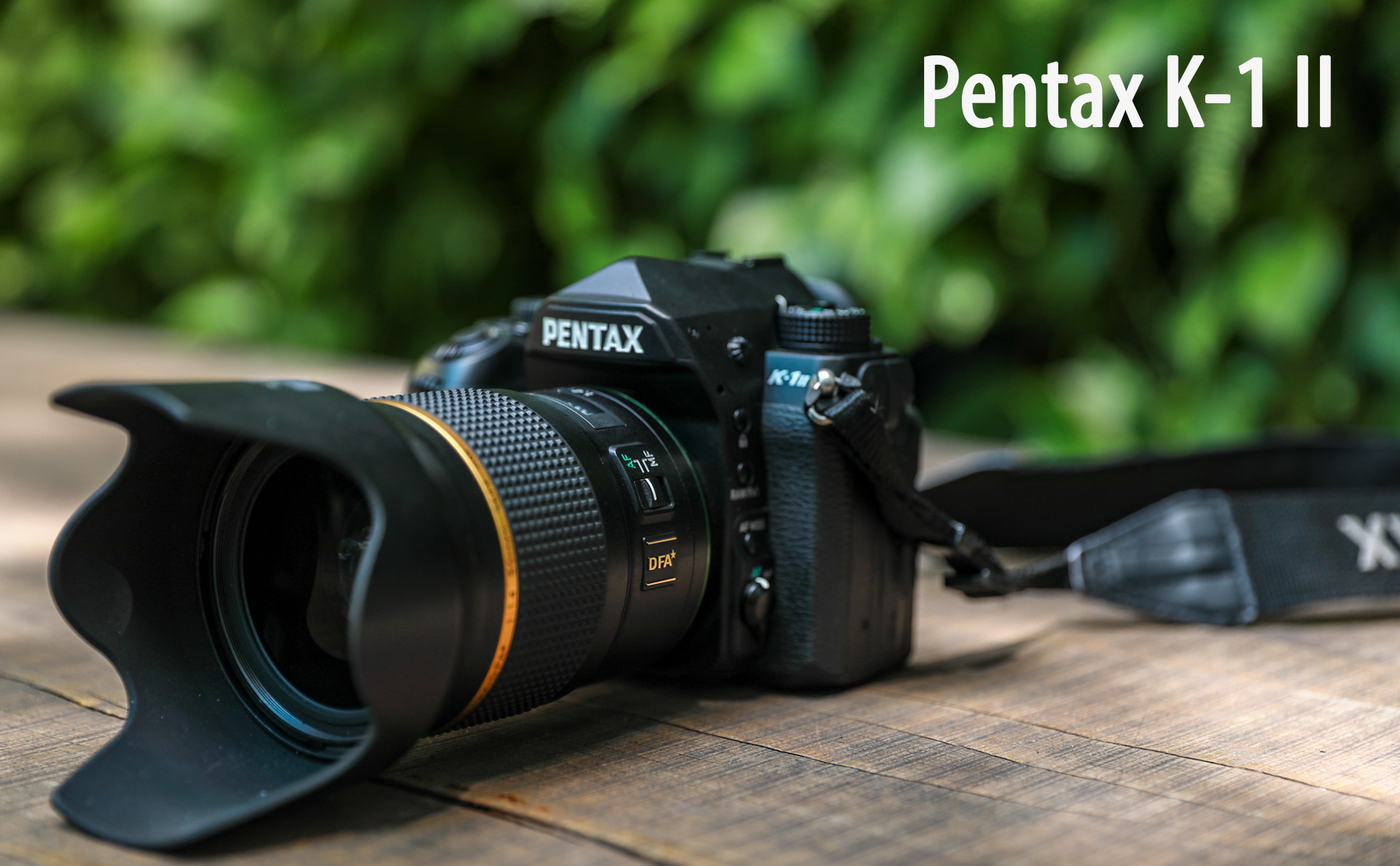 Pentax K1 II: Máy ảnh chuyên dã ngoại và Phong cảnh