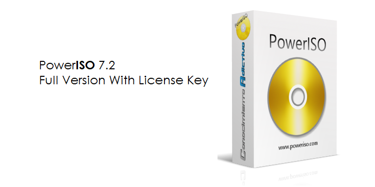 PowerISO 7.2 Full Version - Phần mềm ghi, tạo đĩa ảo trên máy tính