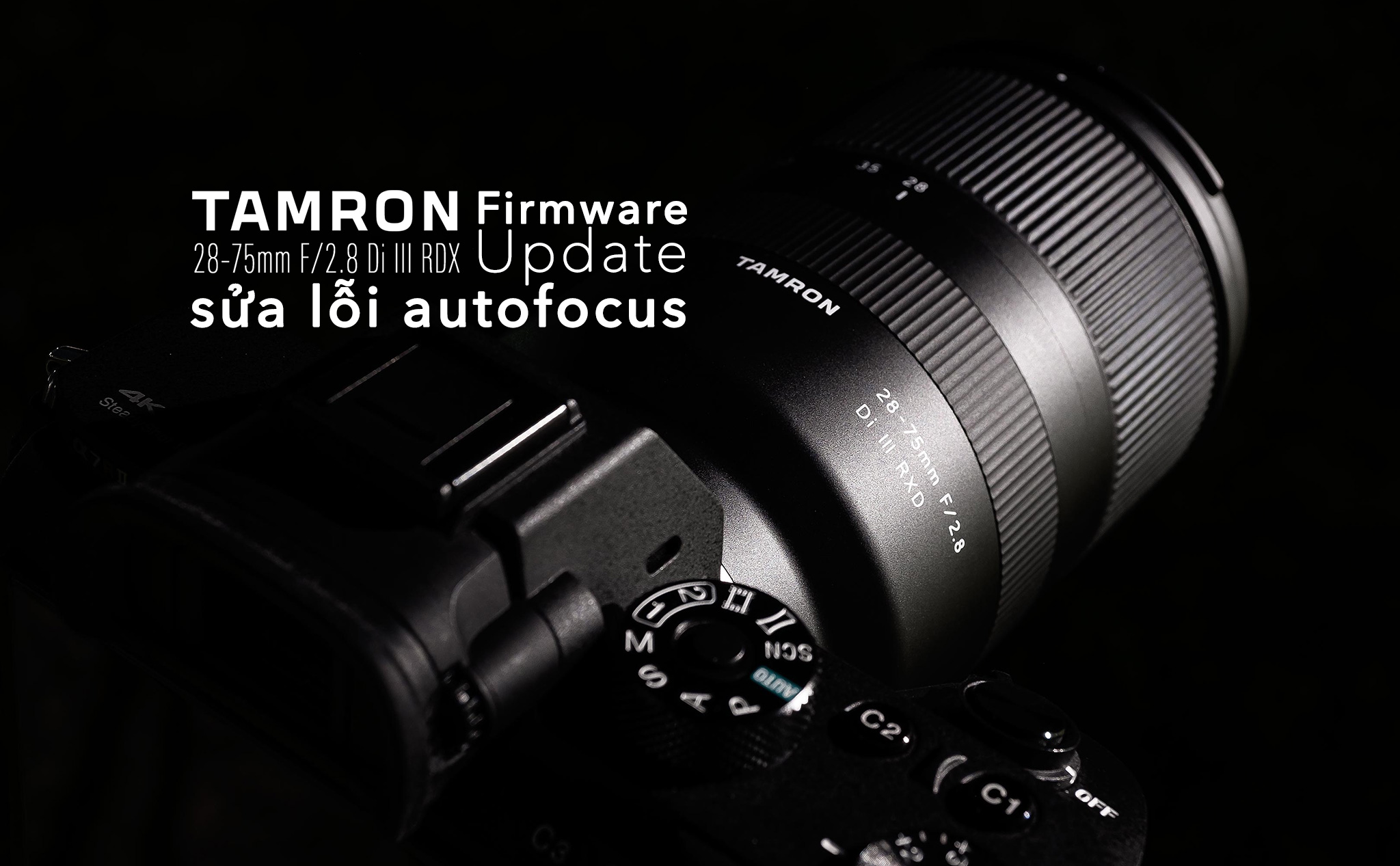 Tamron update firmware Ver.02 cho ống 28-75mm F2.8 RXD: sửa lỗi liên quan đến Auto Focus