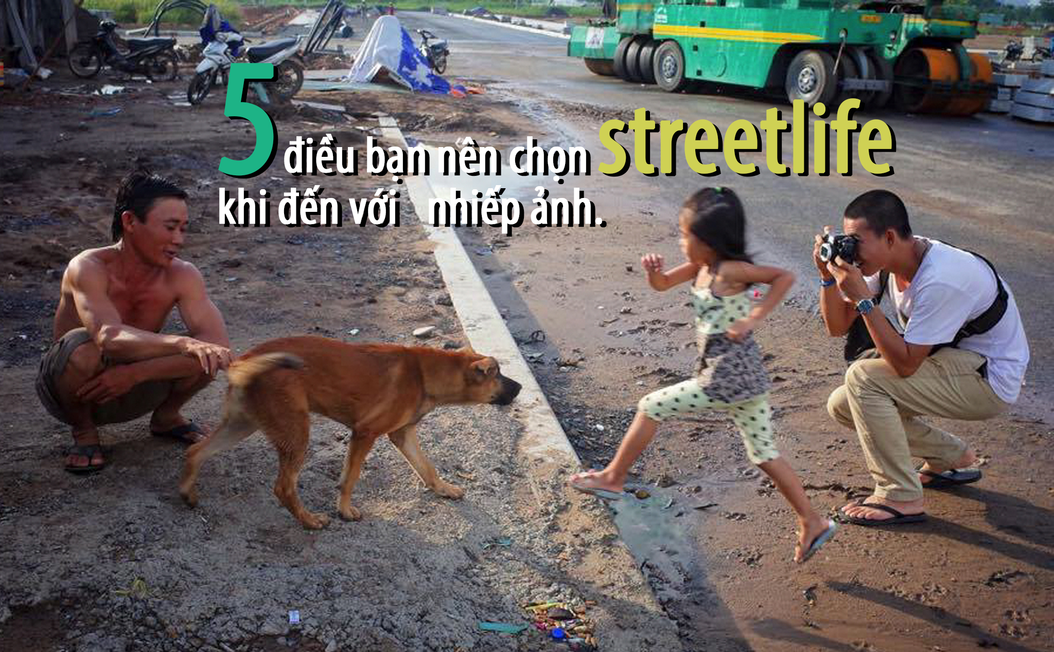 5 điều bạn nên chọn streetlife khi đến với nhiếp ảnh.