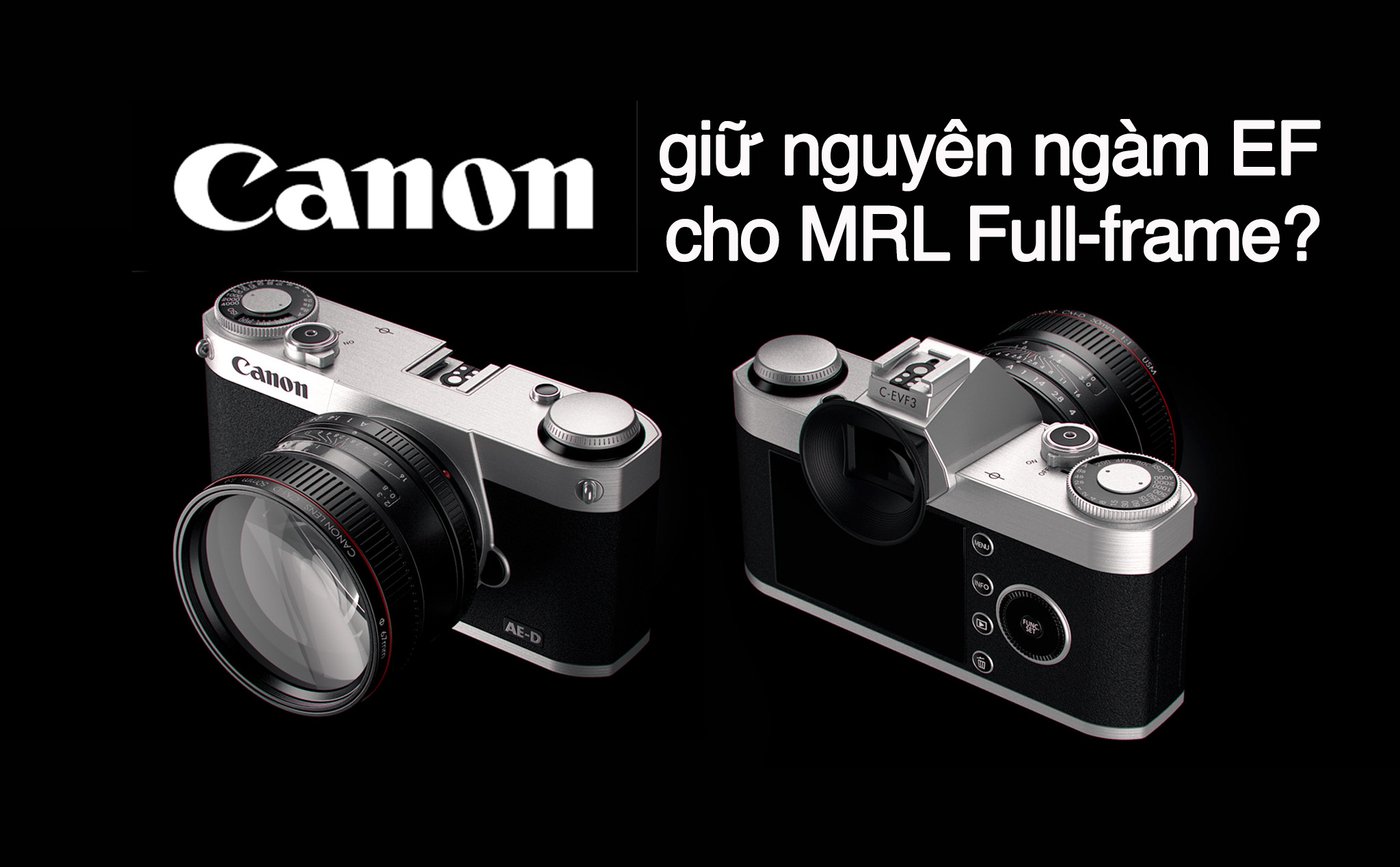 Canon Mirrorless Fullframe sẽ vẫn có ngàm EF truyền thống? [CR1]