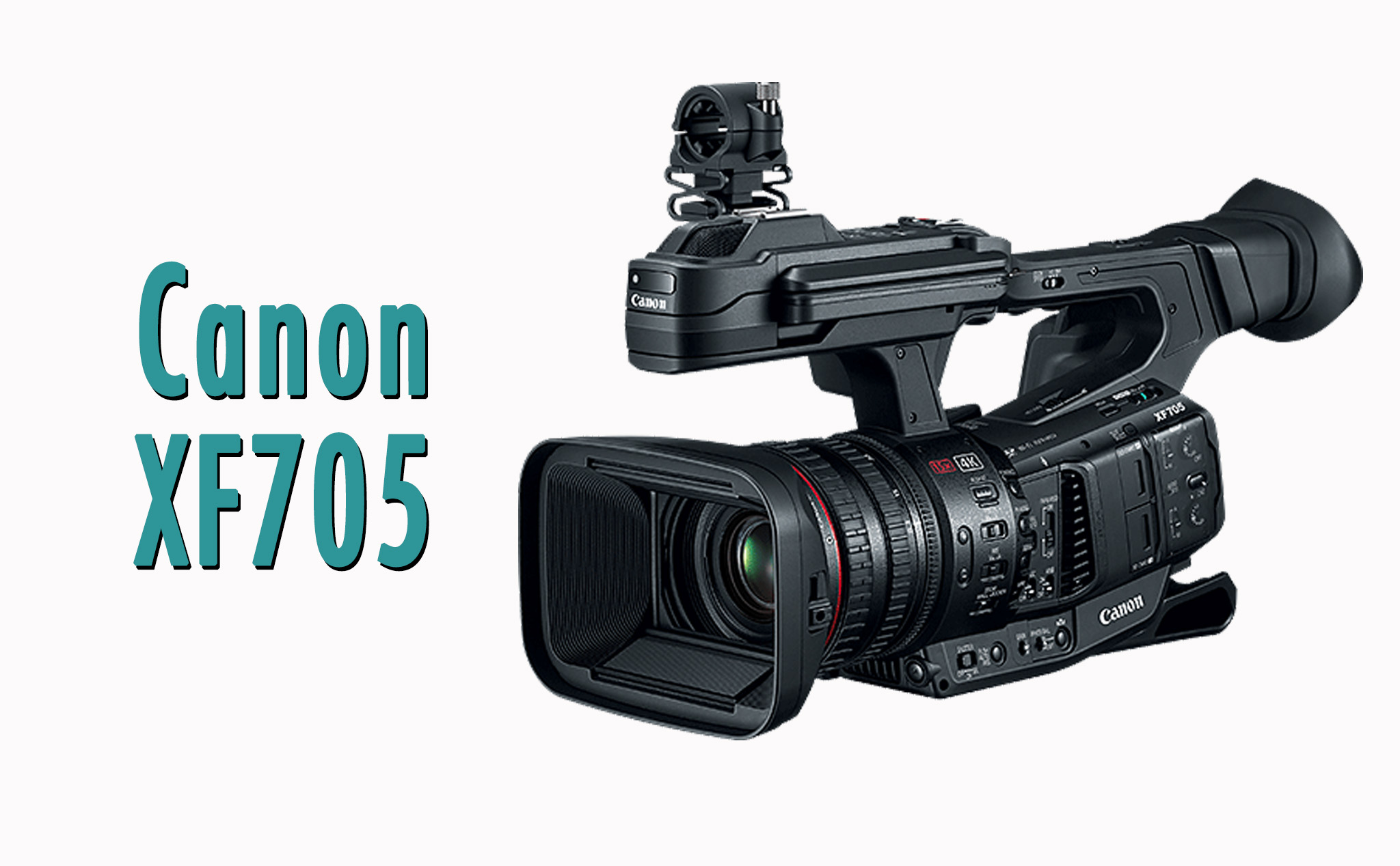 Canon công bố XF705,máy quay "vác vai" đầu tiên trên thế giới quay 4K UHD 4:2:2 10 bit H.265/HEVC