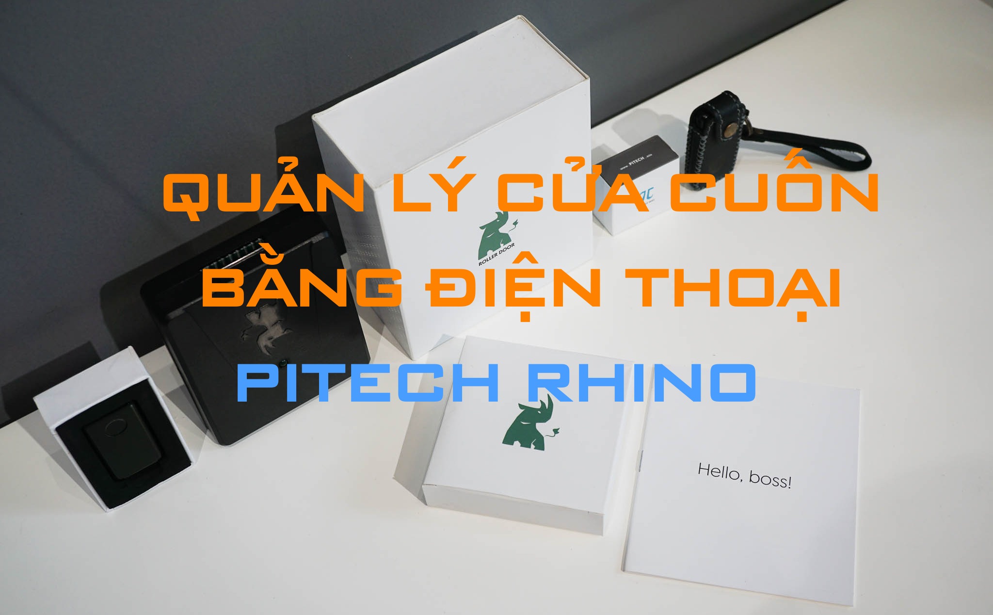 Giới thiệu Pitech Rhino: Hệ thống quản lý cửa cuốn bằng điện thoại thông minh