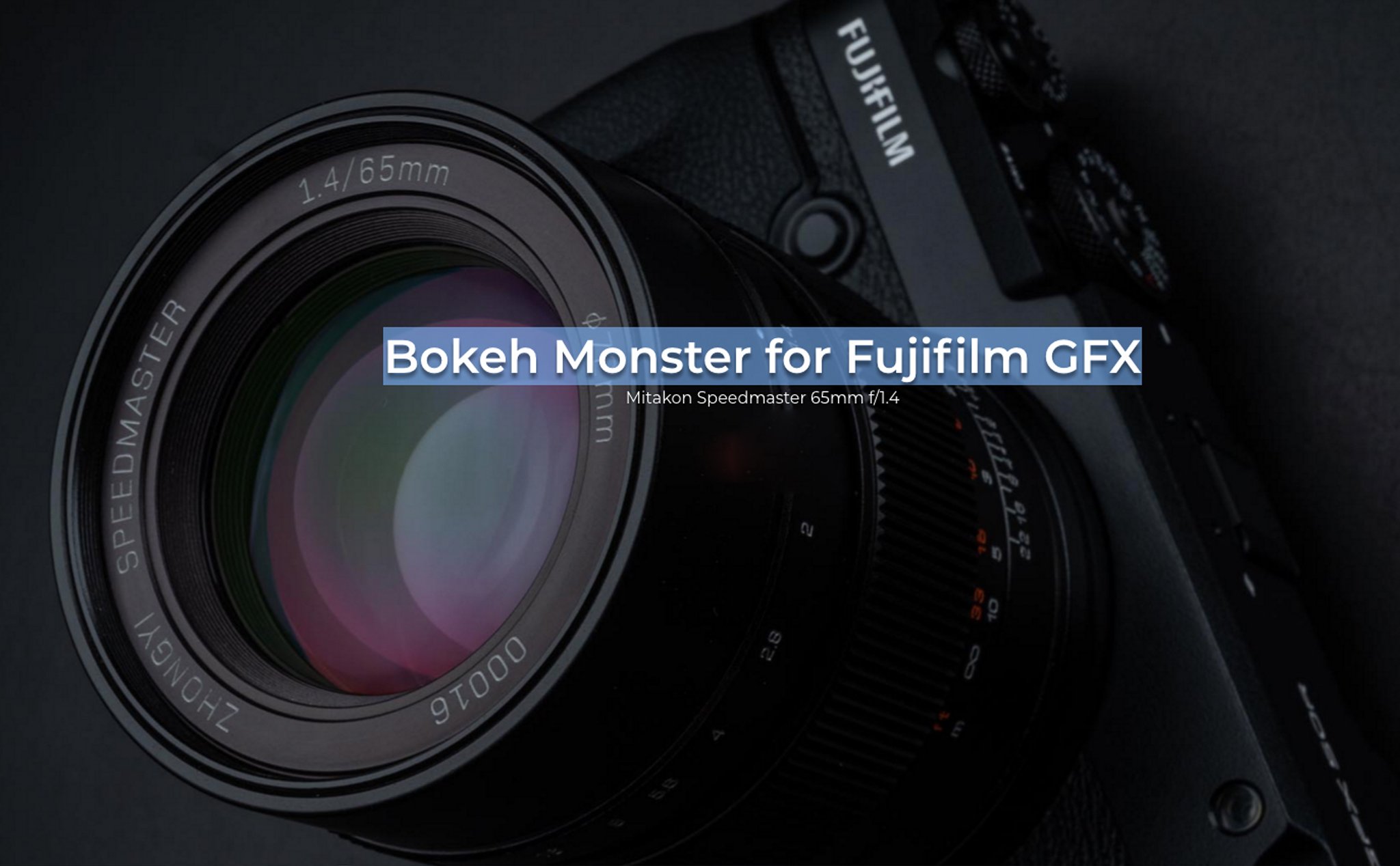 Zhongyi Optical ra mắt ống kính Mitakon Speedmaster 65mm f/1.4 cho máy Fujifilm GFX Medium Format