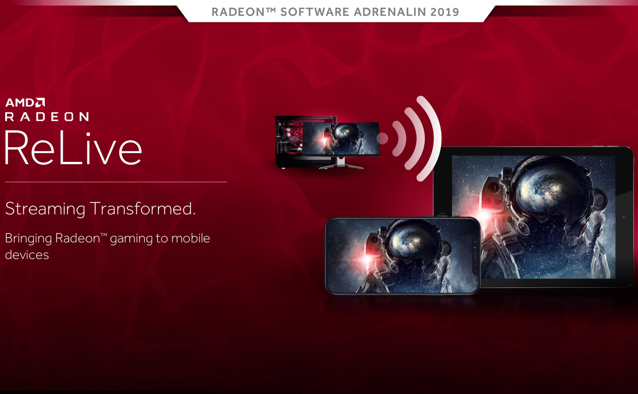 AMD ra mắt Radeon Software Andrenalin 2019 Edition: Stream game PC lên smartphone và kính VR