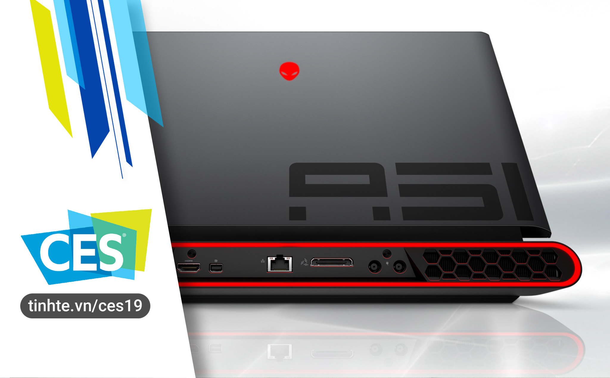 #CES19: Alienware Area-m51 - laptop chơi game mạnh nhất, dễ nâng cấp phần cứng nhất, giá chỉ 2549$