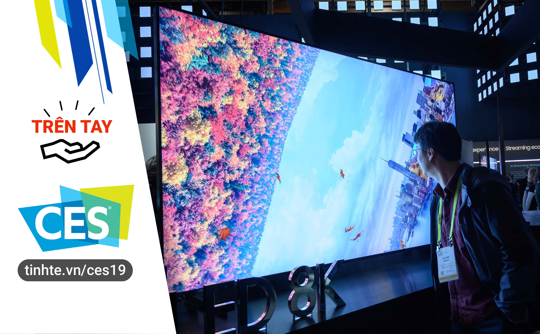 #CES19 - Trên tay TV Samsung QLED 8K 98 inch: rất to và đã