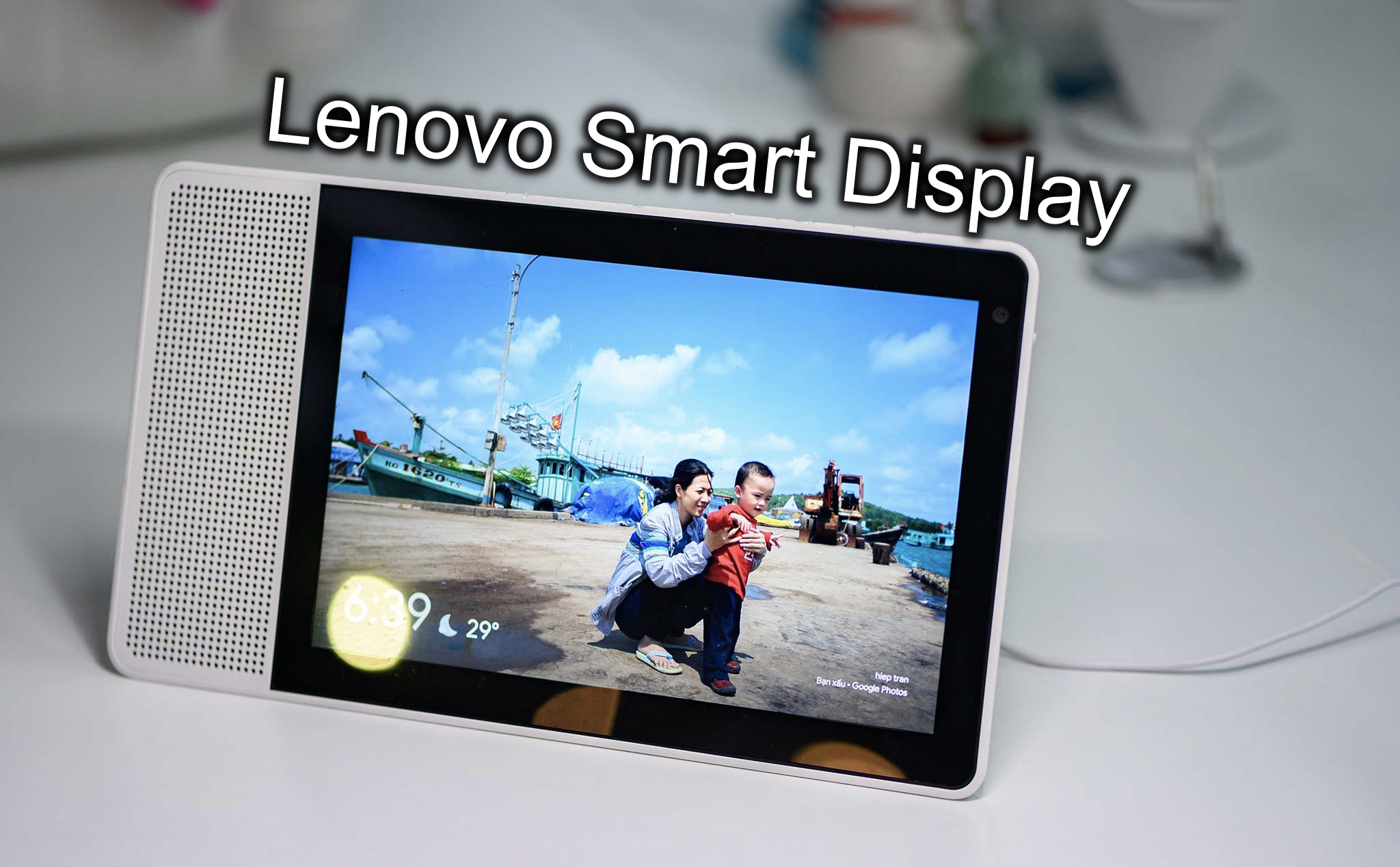 Trên tay Lenovo Smart Display hỗ trợ Google Assistant