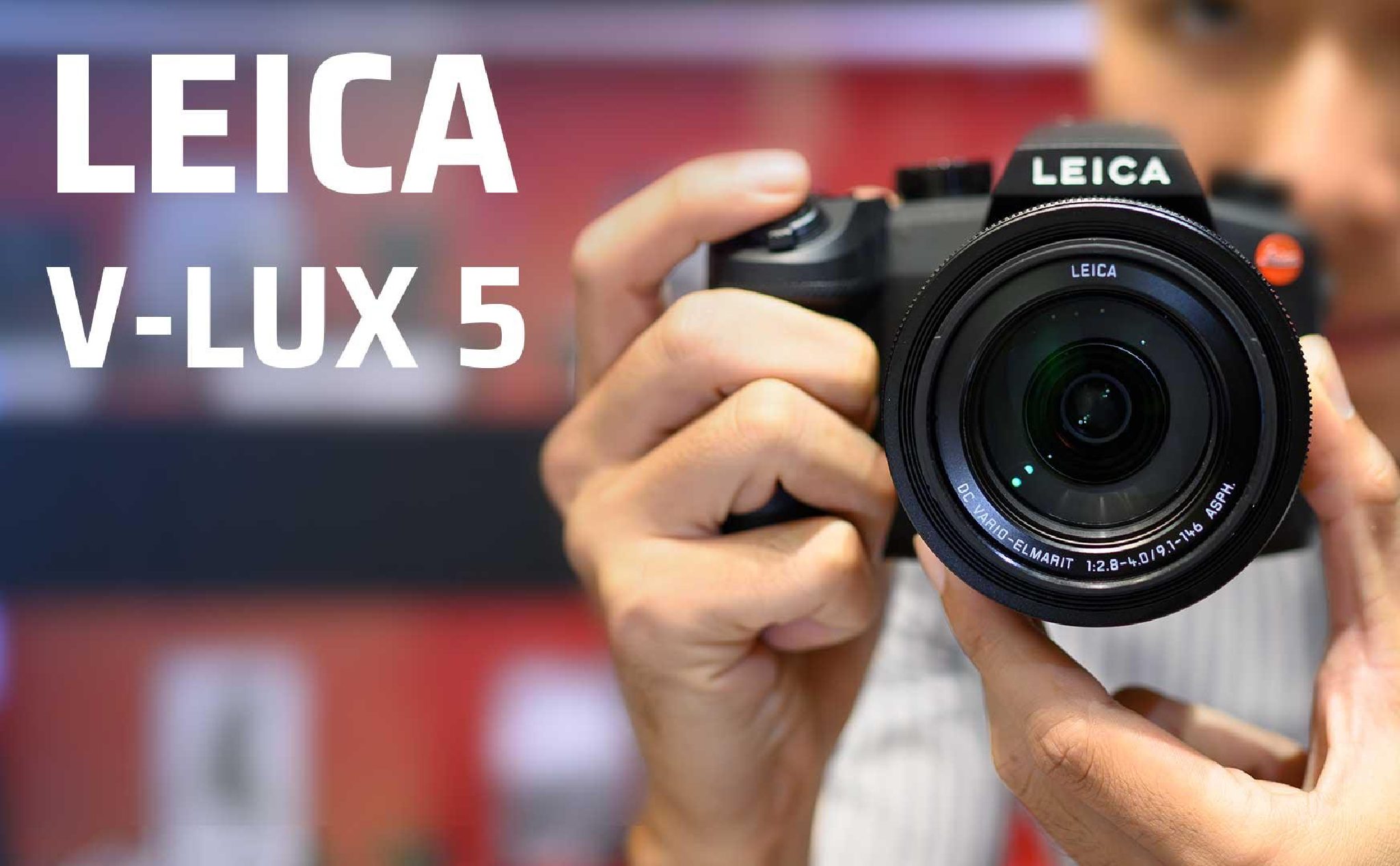 Trên tay máy ảnh compact Leica V-Lux 5: tiêu cự ngon, thiết kế chắc chắn, nhiều tính năng hữu ích