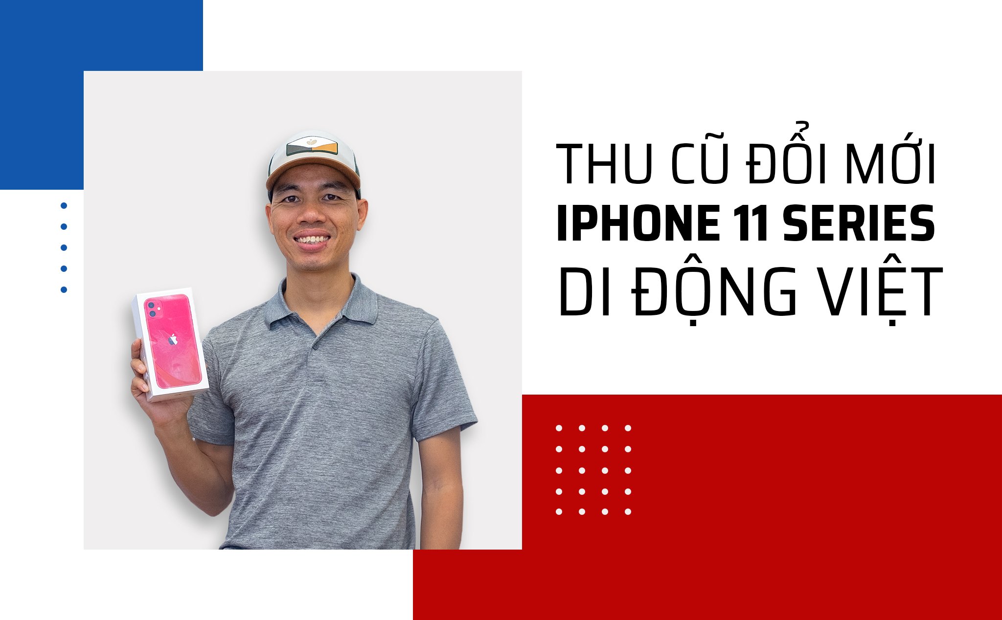 Đi đổi iPhone cũ lấy iPhone 11 mới ở Di Động Việt