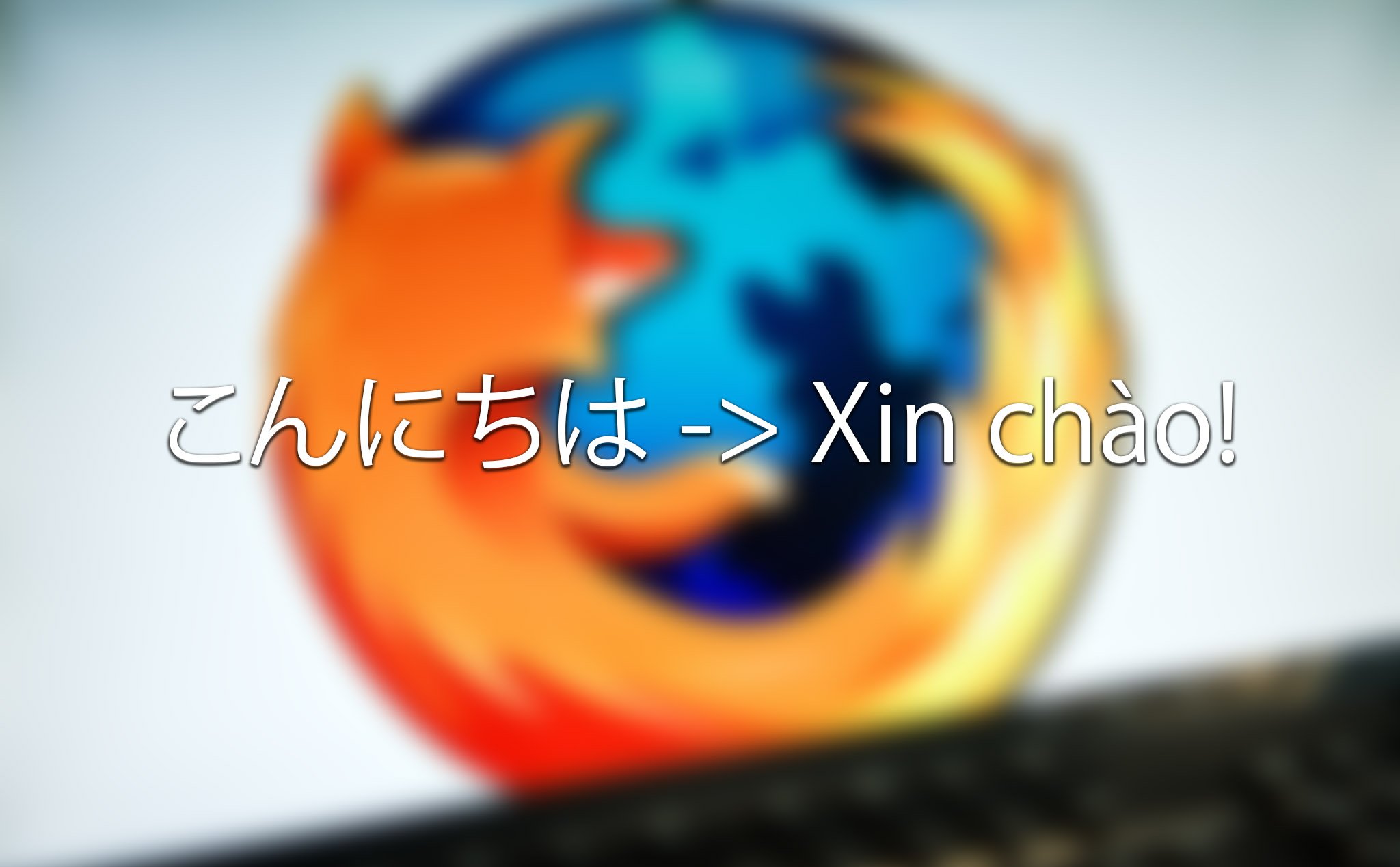 Firefox sắp có tính năng dịch trang web giống như Chrome, dùng machine learning để xử lý