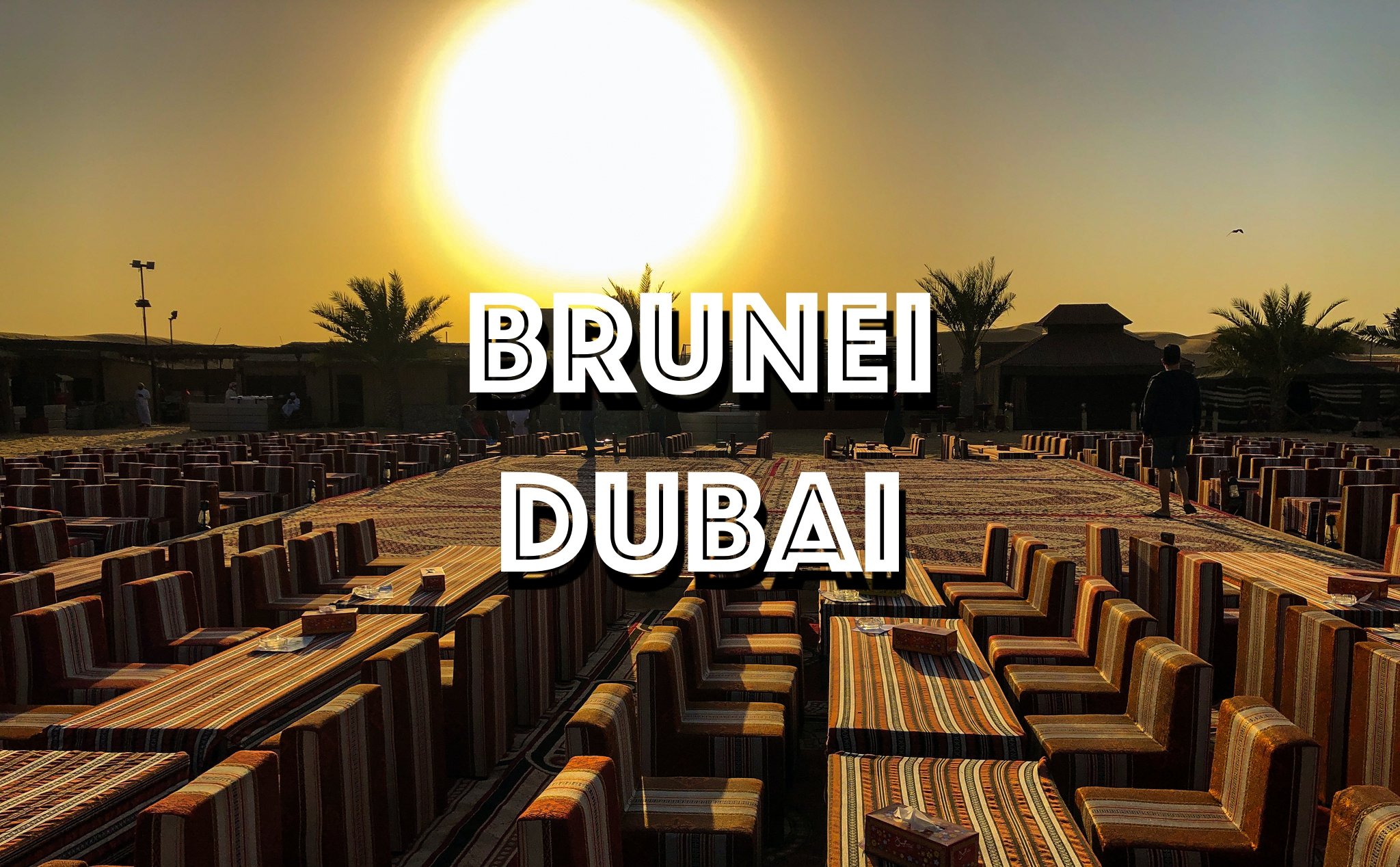 Chia sẻ du lịch Brunei-Dubai: Trải nghiệm hai quốc gia đạo Hồi và cùng giàu nhờ dầu mỏ