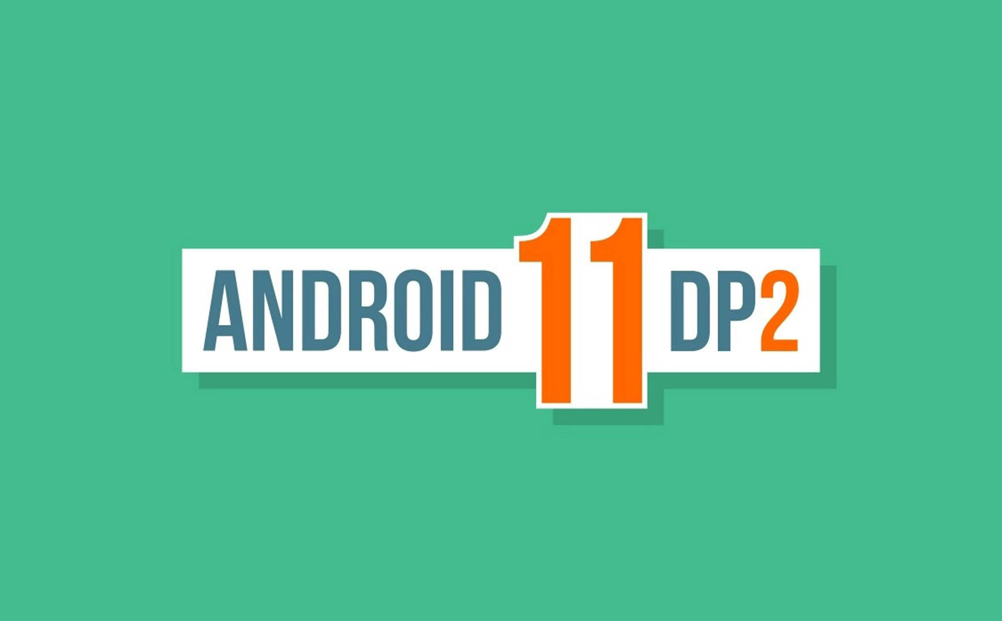 Android 11 Developer Preview 2 ra mắt: hỗ trợ tốt hơn các thiết bị gập, màn hình tần số quét cao...