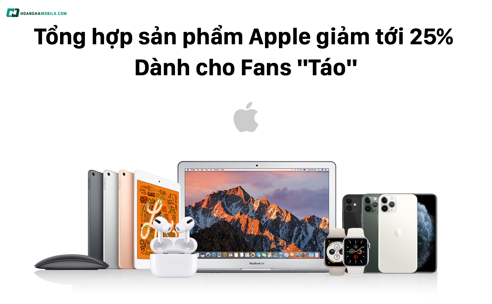 [QC] Tổng hợp các sản phẩm Apple giảm tới 25% dành cho Fans “Táo”