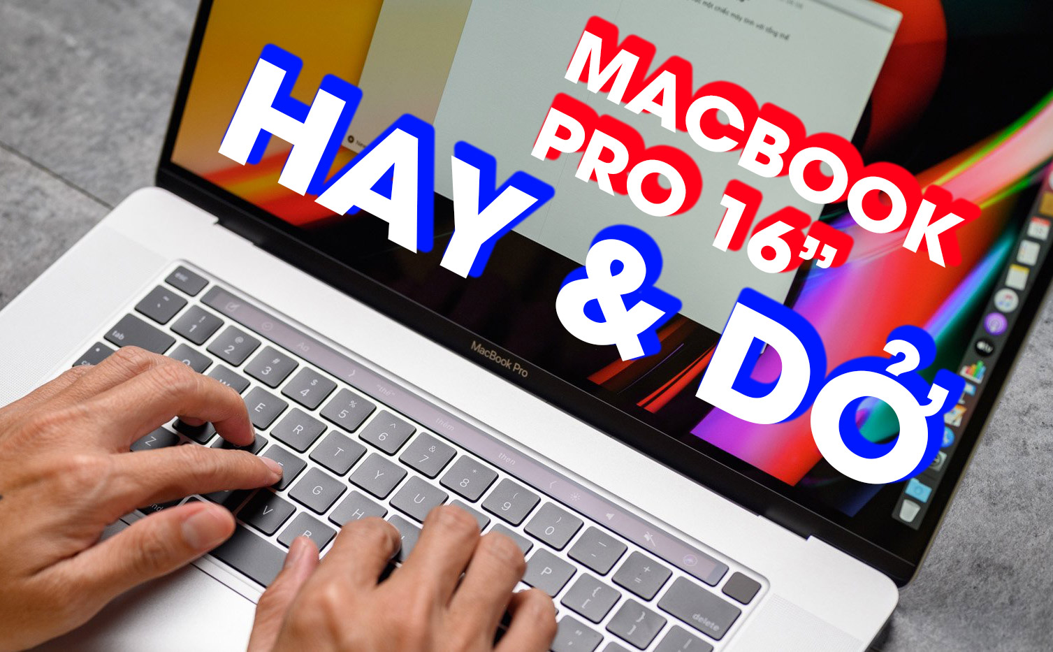Những thứ mình thích và không thích ở MacBook Pro 16"