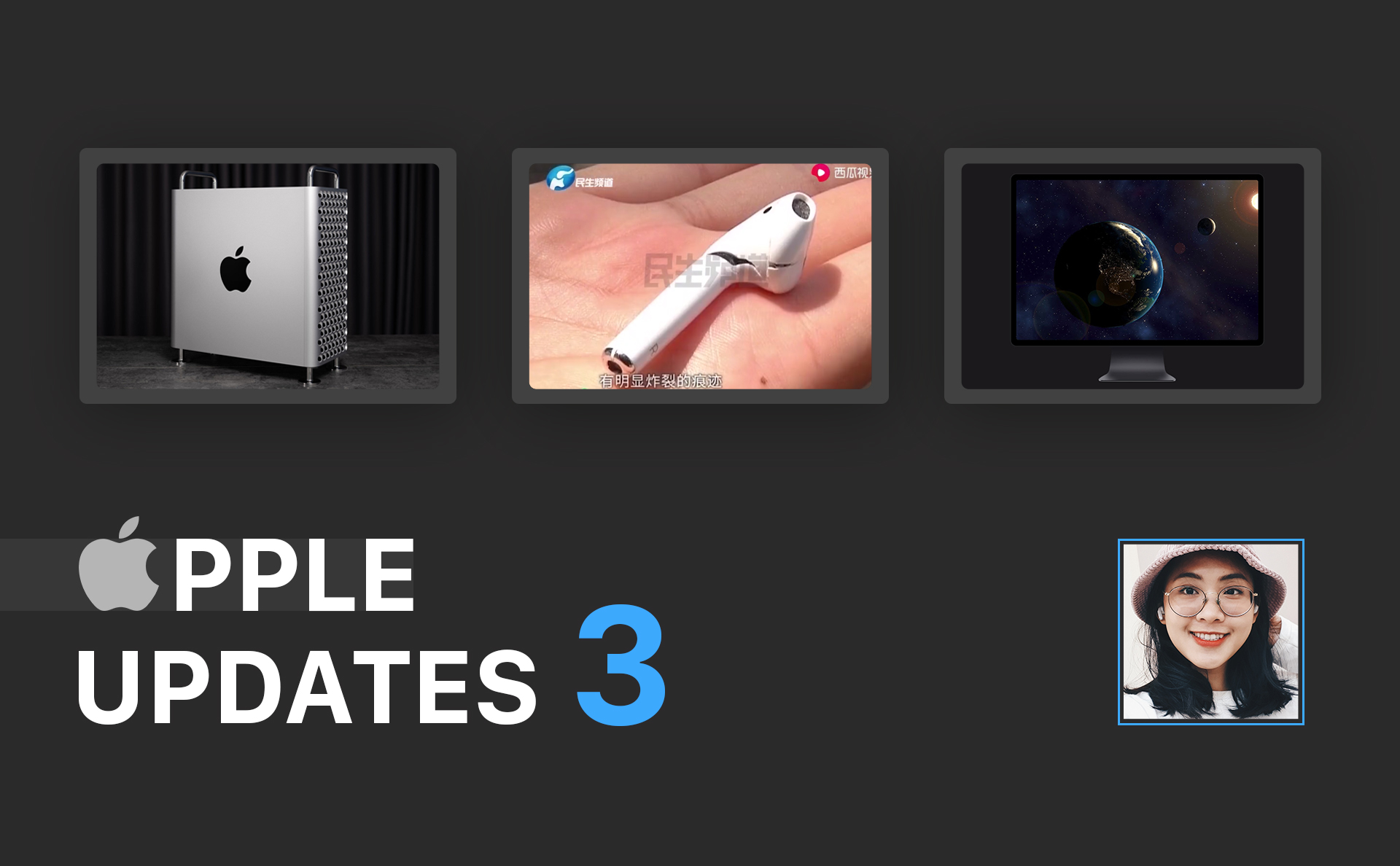 Apple Updates #3: Trên tay Mac Pro 2019, Airpods phát nổ, đổi quốc tịch iPhone,...
