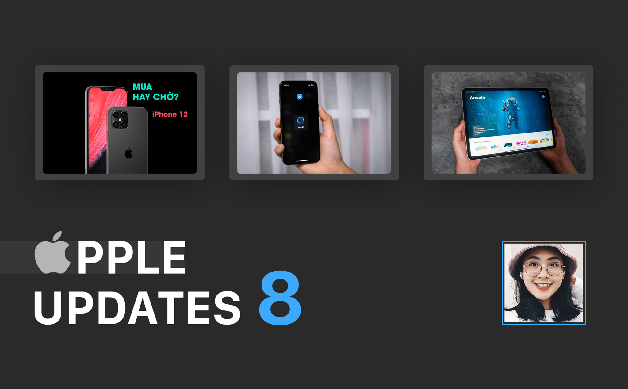 Apple Updates #8: Bây giờ mua iPhone gì? Các tính năng mới trên iOS 14,...