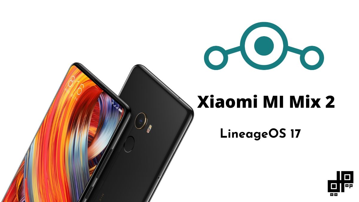 [ROM][10][OFFICIAL] LineageOS 17.1 dành cho Mi MIX 2[chiron]
