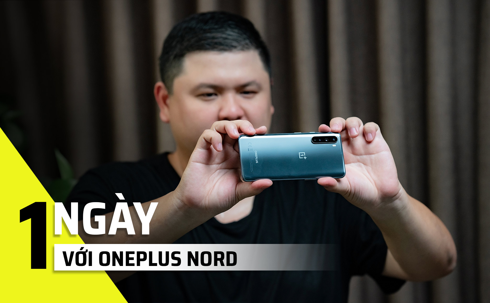 1 ngày với OnePlus Nord: khả năng quay video, chụp ảnh, độ mượt, thời lượng pin...