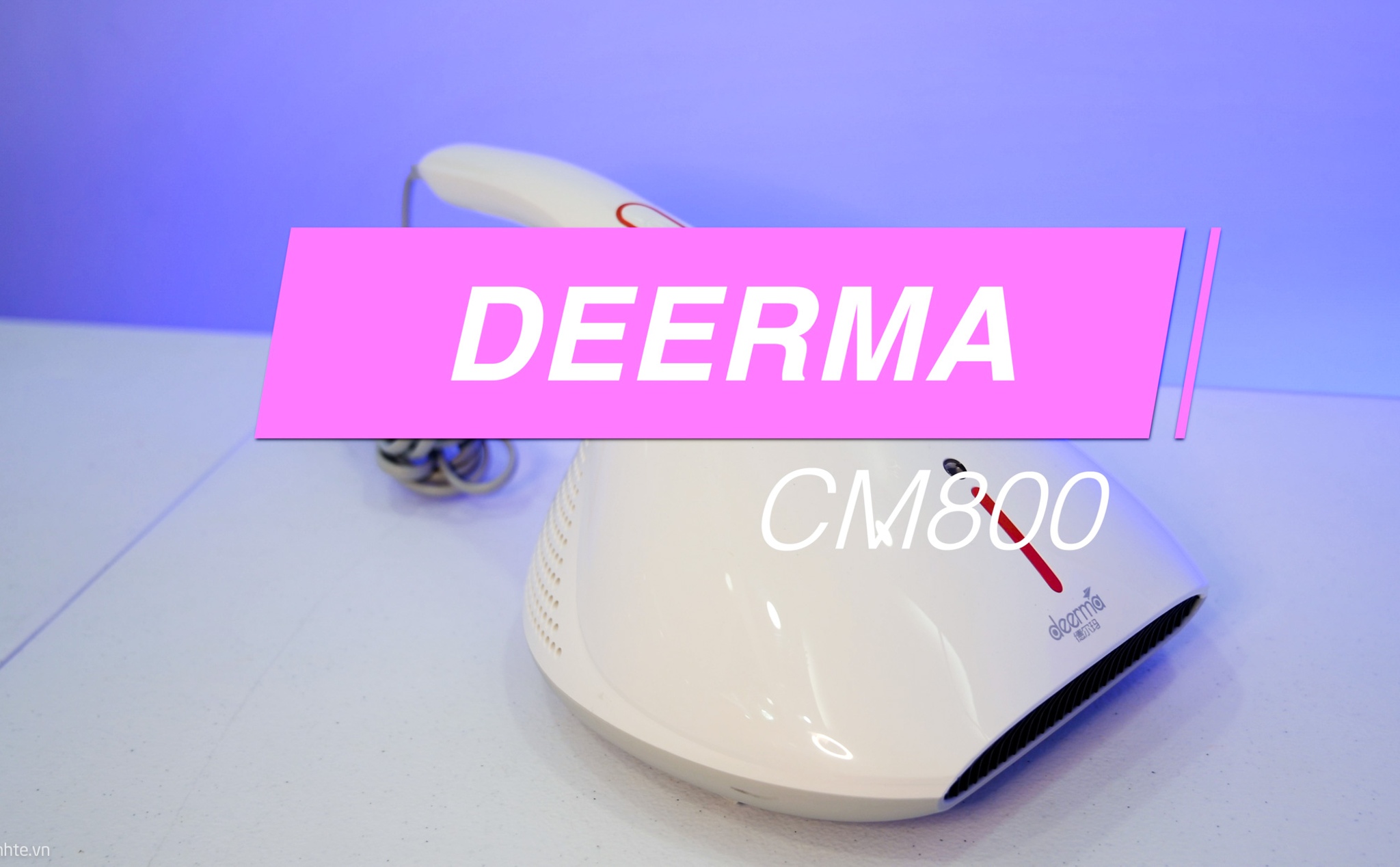 Trên tay máy hút bụi giường nệm Deerma CM800: ngon - bổ - rẻ, hợp vệ sinh