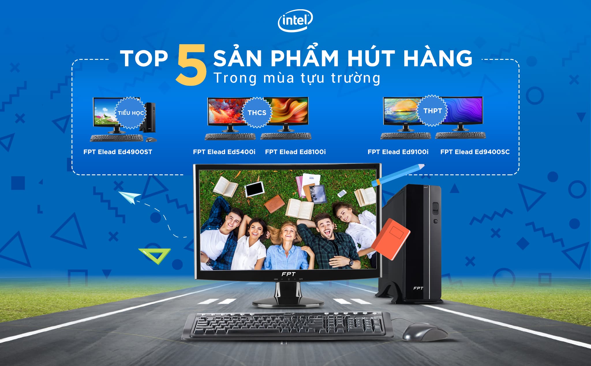 [QC] Top 5 máy tính FPT Elead chip Intel hút hàng trong mùa tựu trường