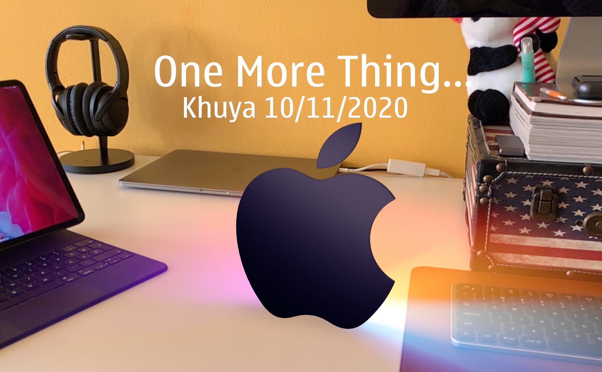 Mong chờ gì ở sự kiện Apple 10/11/2020:"One More Thing"