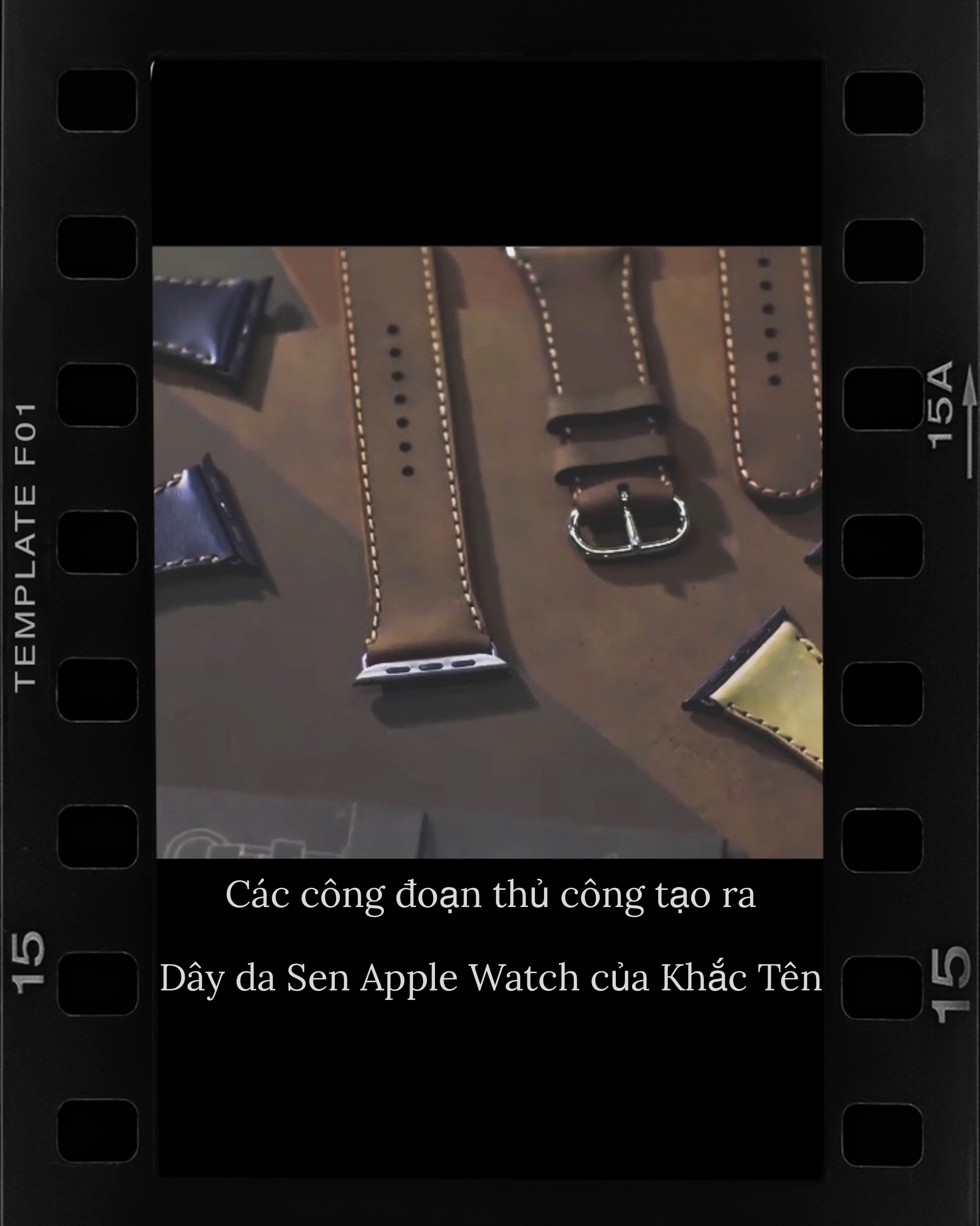 Chia sẻ đến bạn một video quay lại các công đoạn thủ công làm nên dây da Sen Apple Watch.