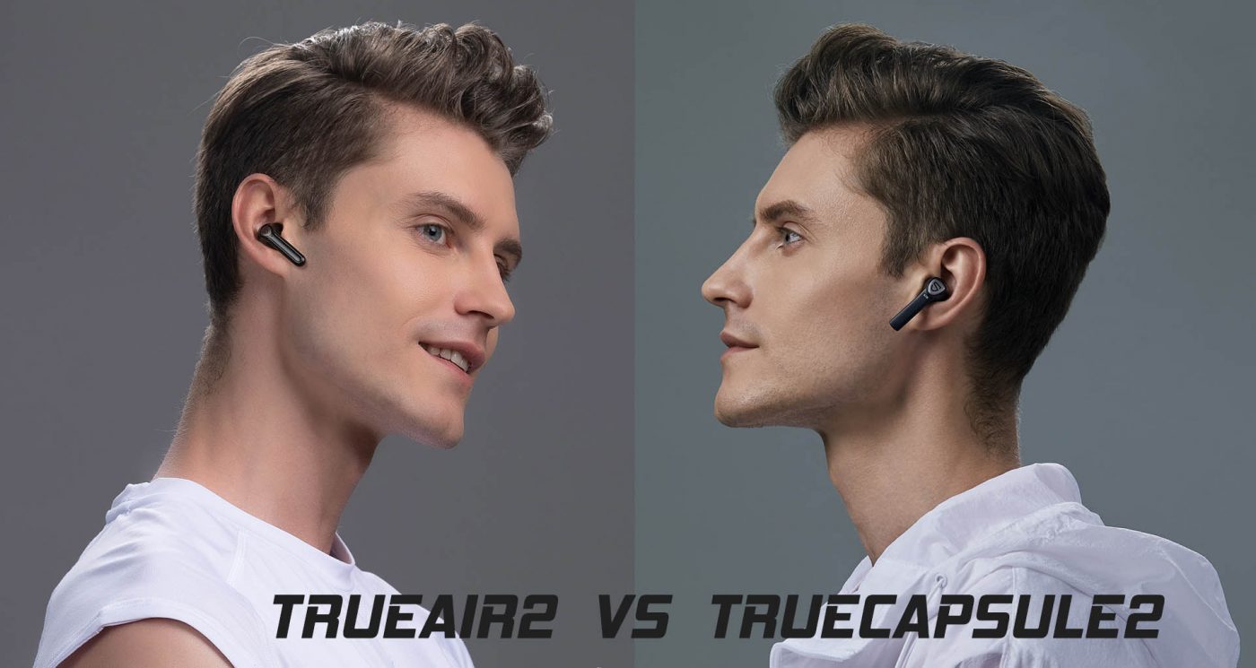 So sánh bộ đôi tai nghe TrueAir2 và TrueCapsule2: Một chín một mười?