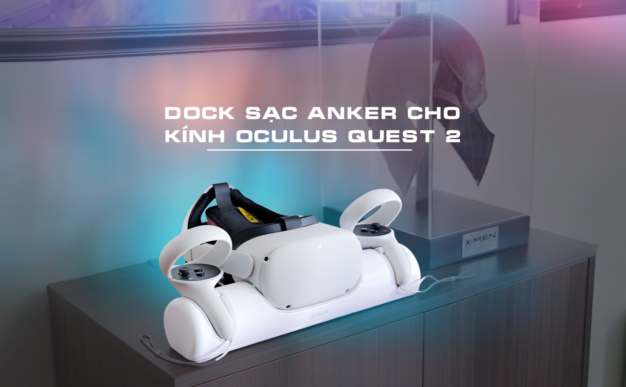 Trên tay dock sạc của Anker làm cho Oculus Quest 2: Đẹp, tiện dụng