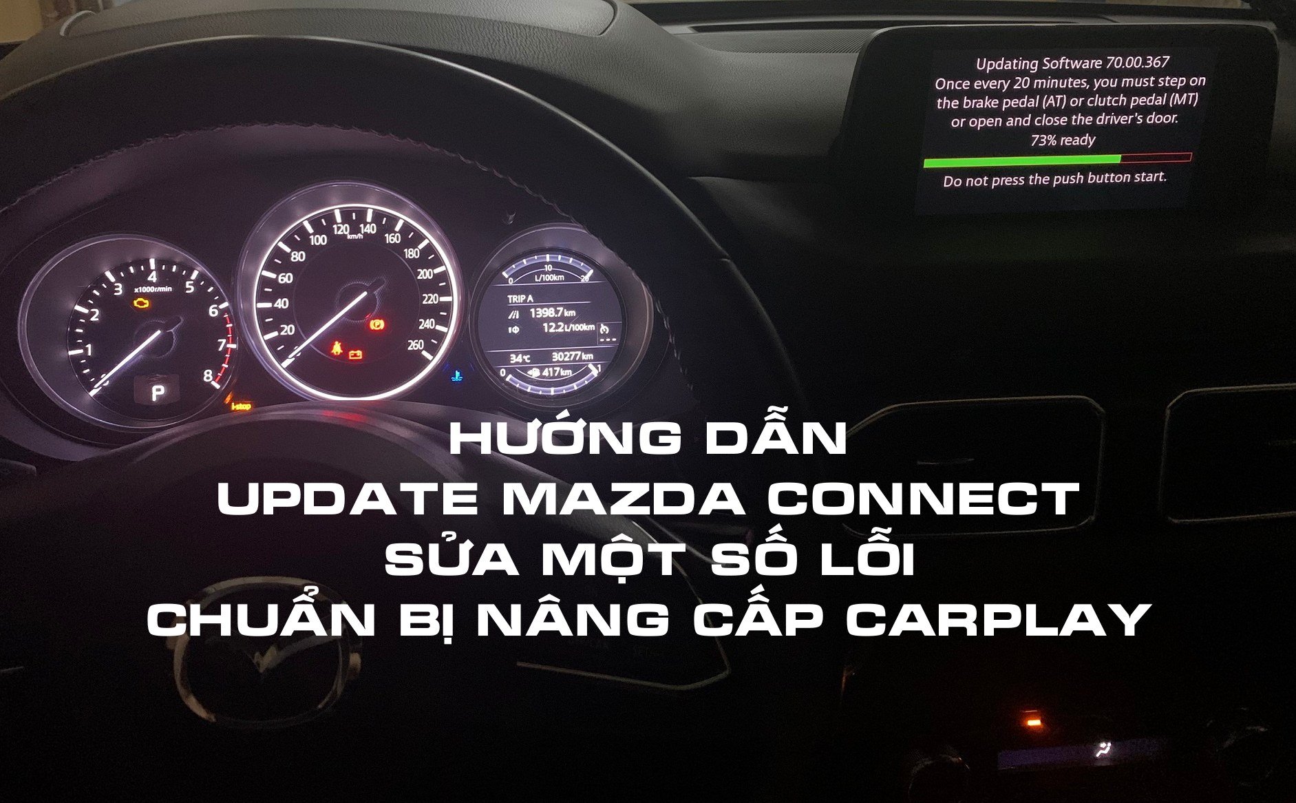 Hướng dẫn cách up phần mềm Mazda Connect xe Mazda để sửa lỗi, nâng cấp lên CarPlay, AndroidAuto