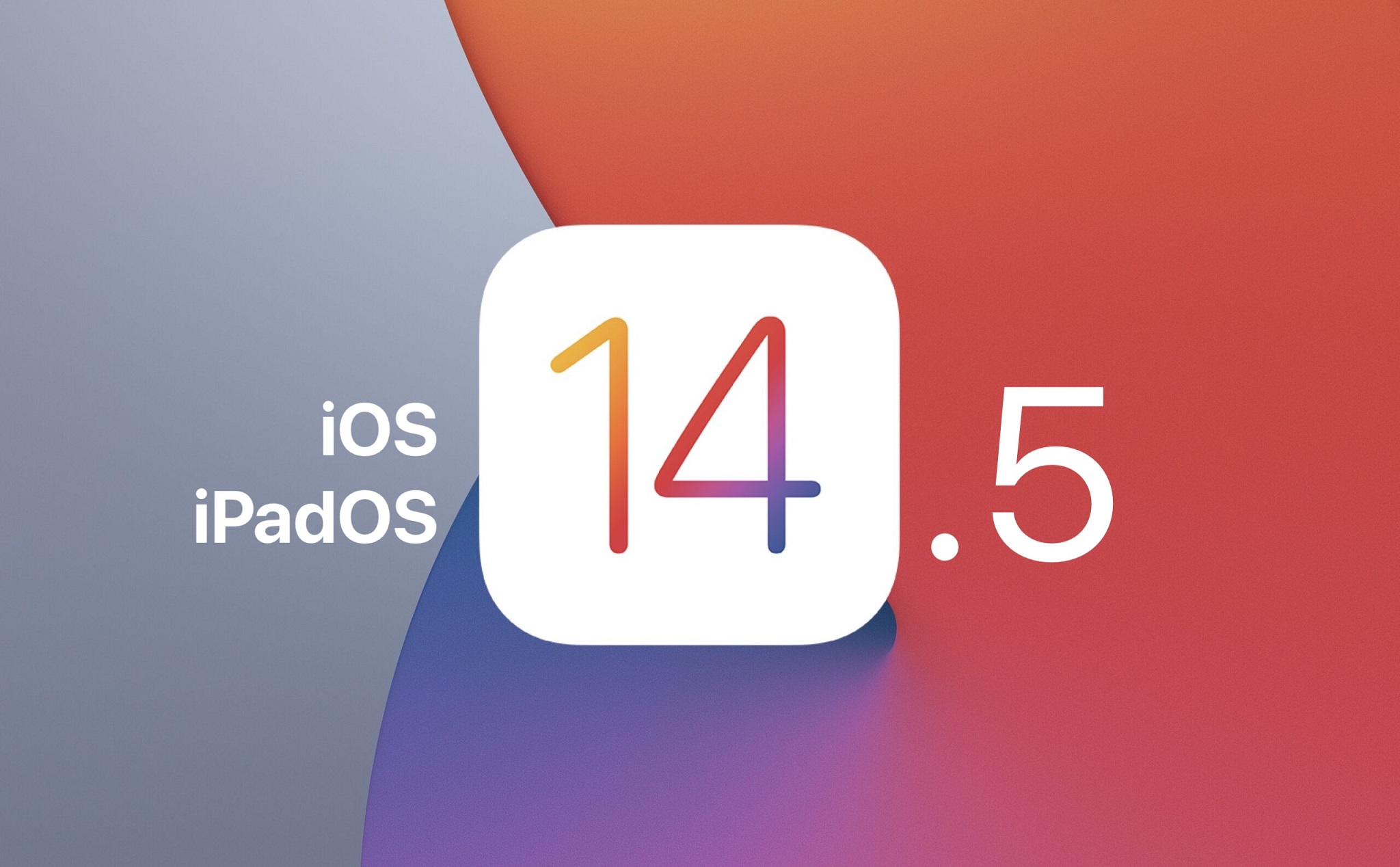 Mời anh em tải về iOS 14.5 và iPadOS 14.5 link chính chủ Apple