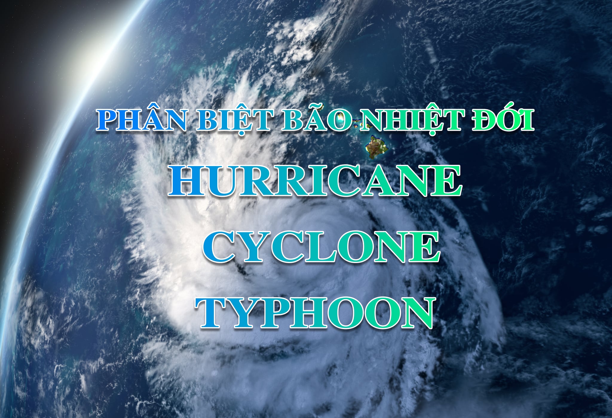 Infographic: Phân biệt tên gọi bão nhiệt đới Hurricane - Typhoon và Cyclone