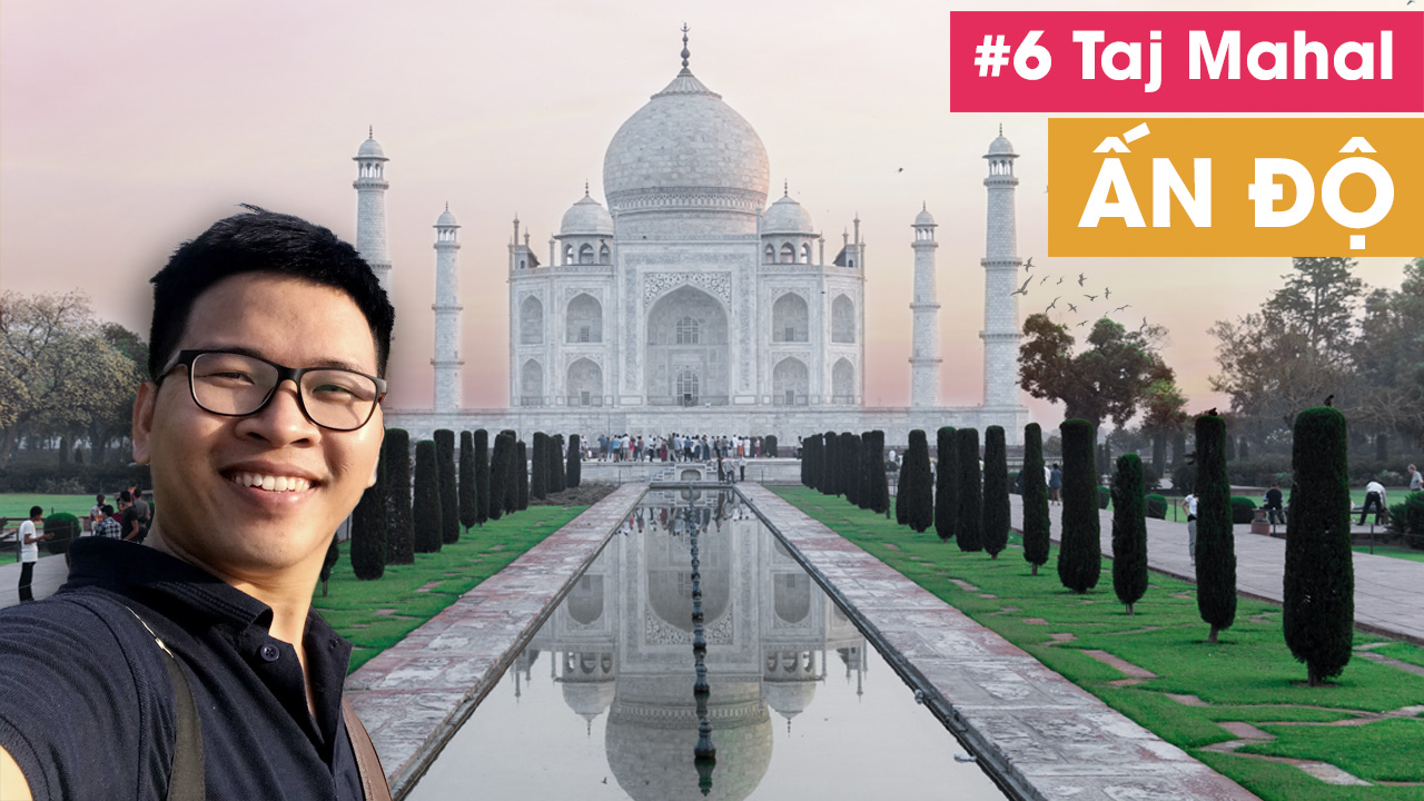 Khám phá ẤN ĐỘ: Từ New Delhi, Jaipur đến đền Taj Mahal: Biểu tượng của Tình Yêu Vĩnh Hằng