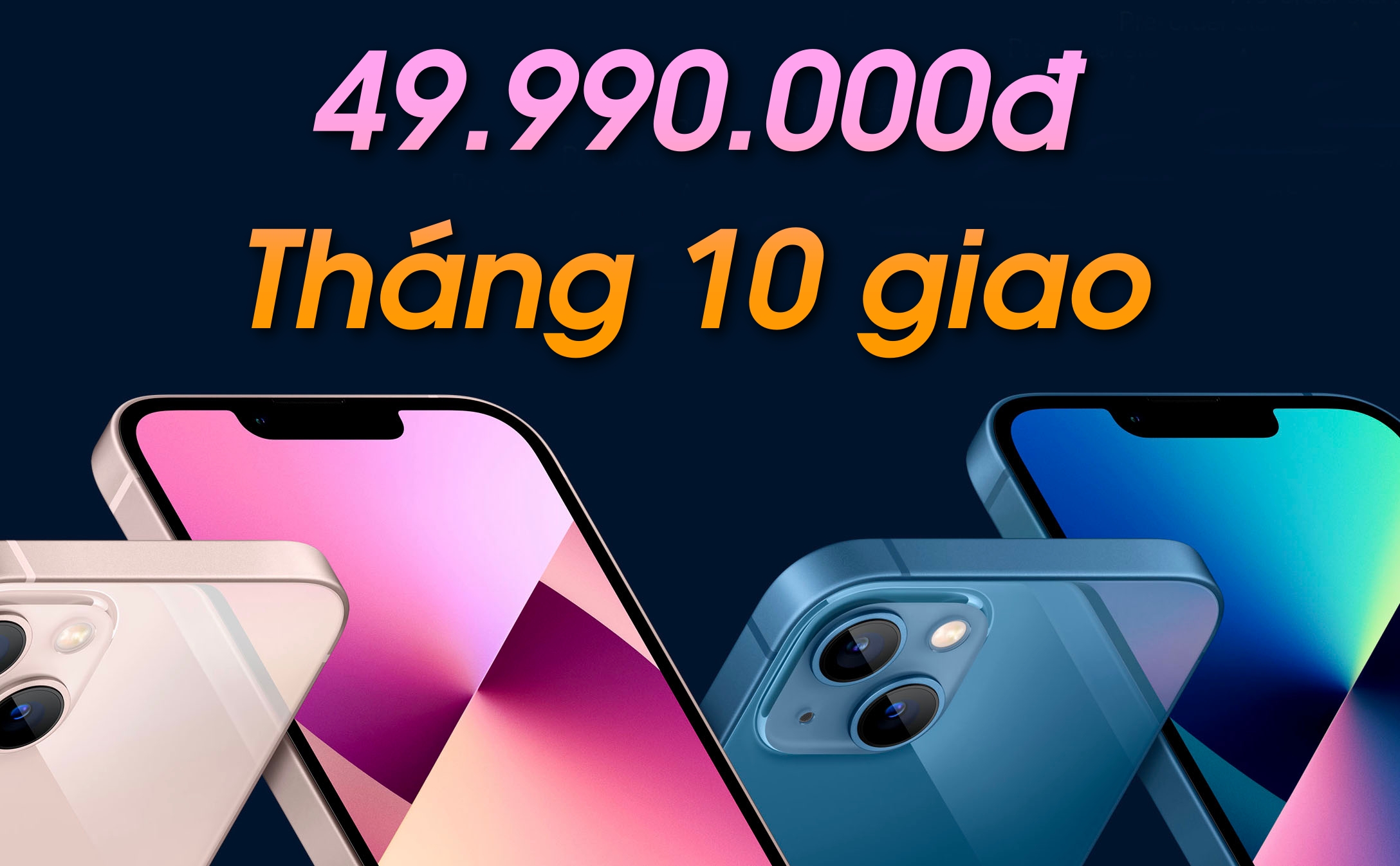Giá chính hãng iPhone 13: cao nhất 50 triệu cho bản 1TB