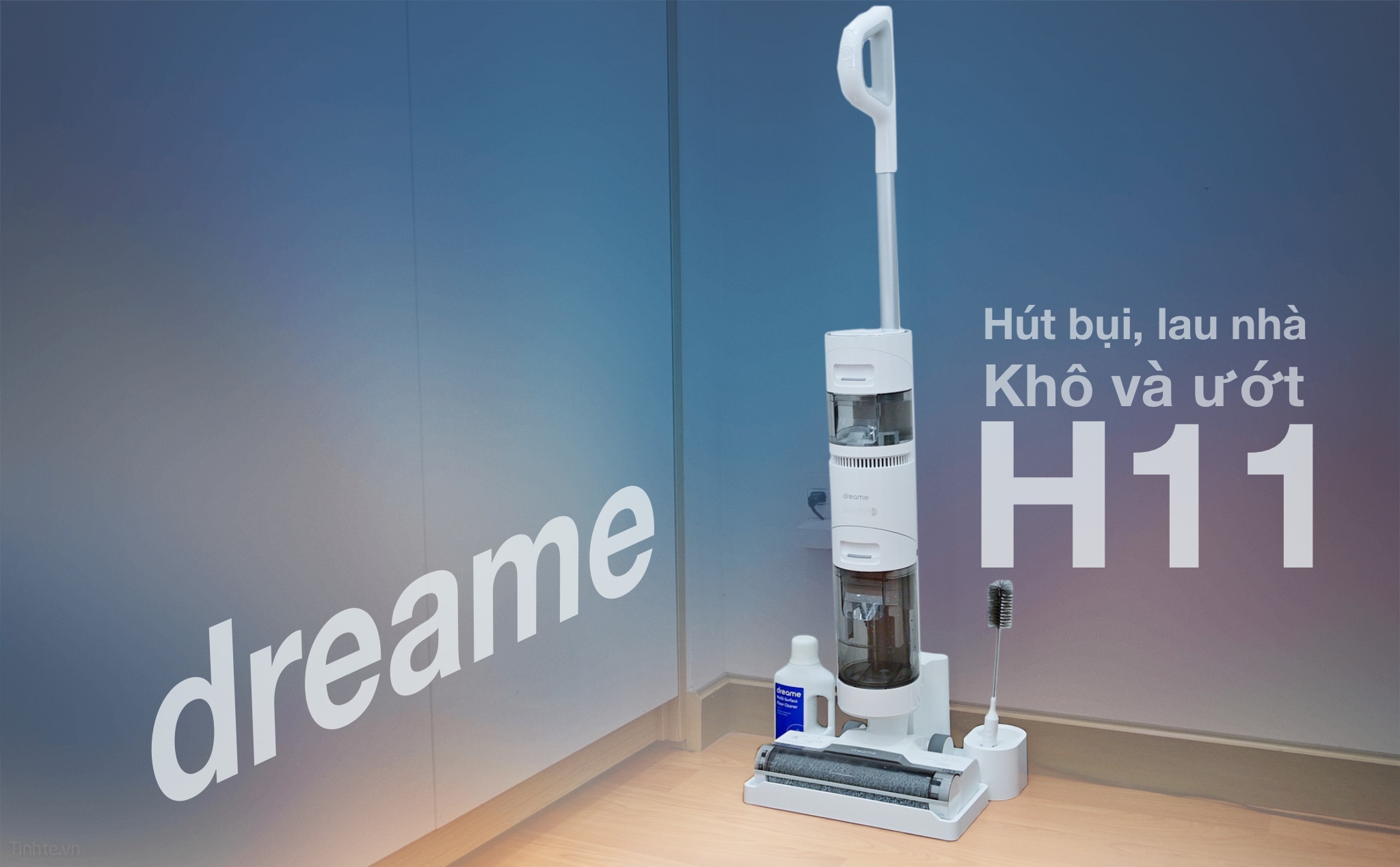 Trên tay Dreame H11: Máy hút bụi khô và ướt, vừa hút vừa lau sàn, lau xong tự vệ sinh máy