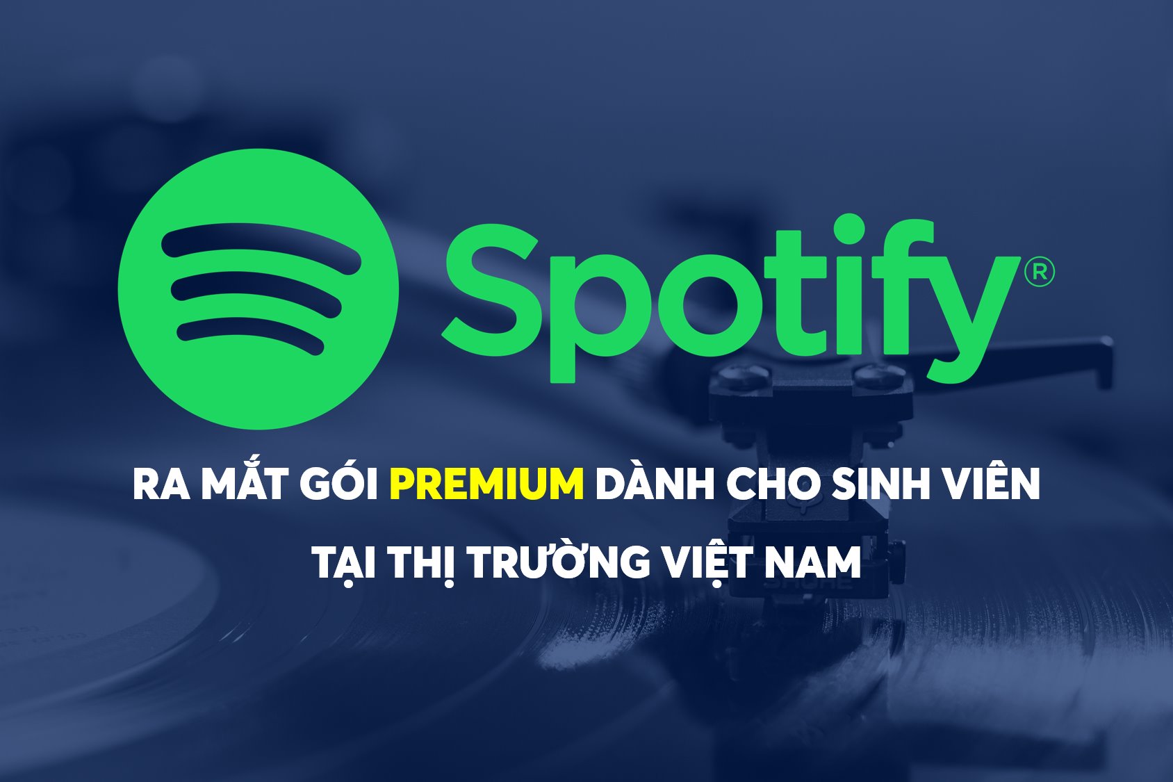 Spotify ra mắt gói Premium dành cho sinh viên tại thị trường Việt Nam