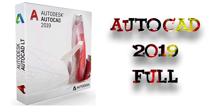 AutoCAD 2019 Full Link Google Drive và Hướng dẫn cài đặt thành công 100%