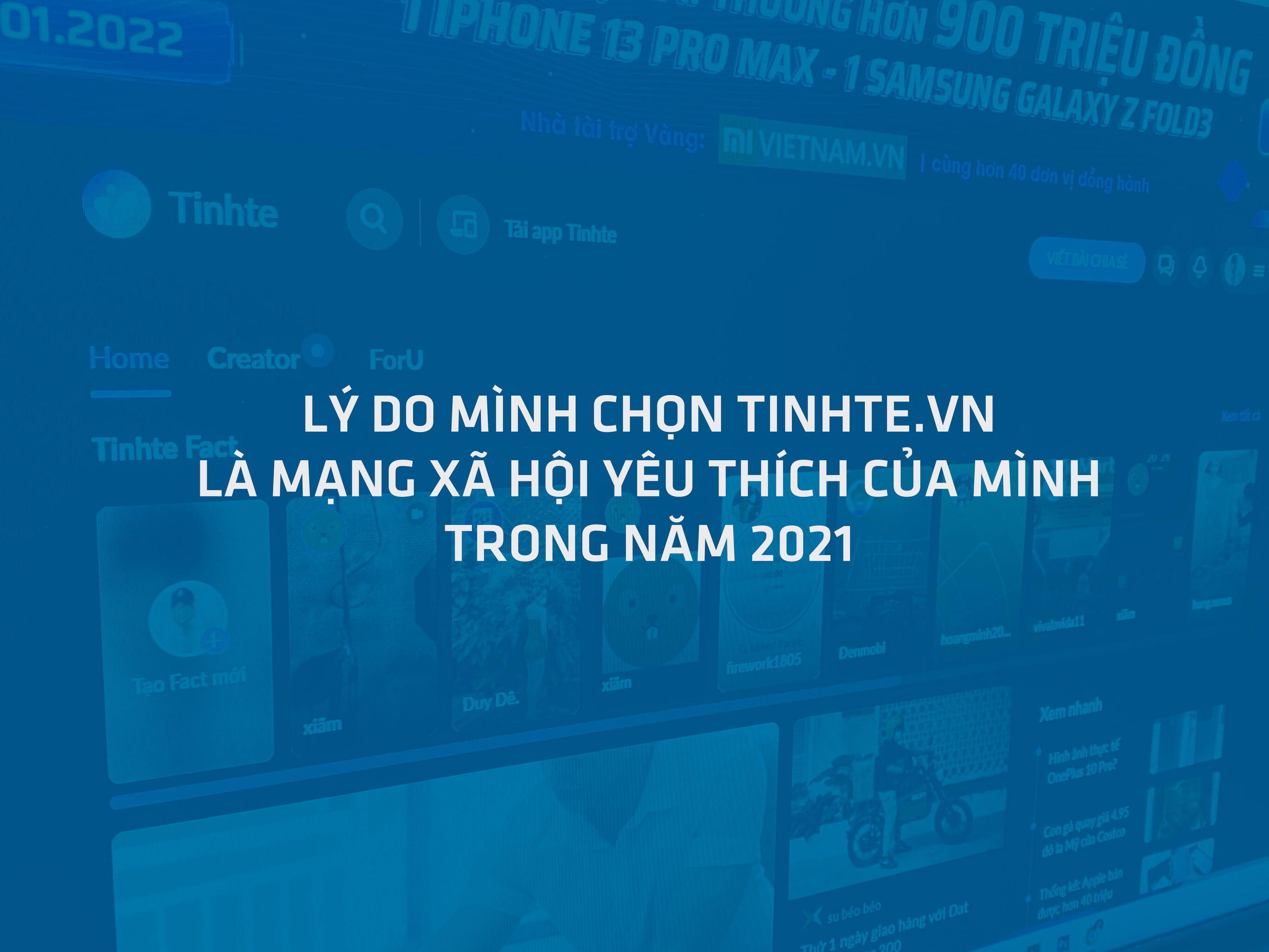 #TTBC21: Lý do mình chọn Tinhte.vn là mạng xã hội yêu thích của mình trong năm 2021