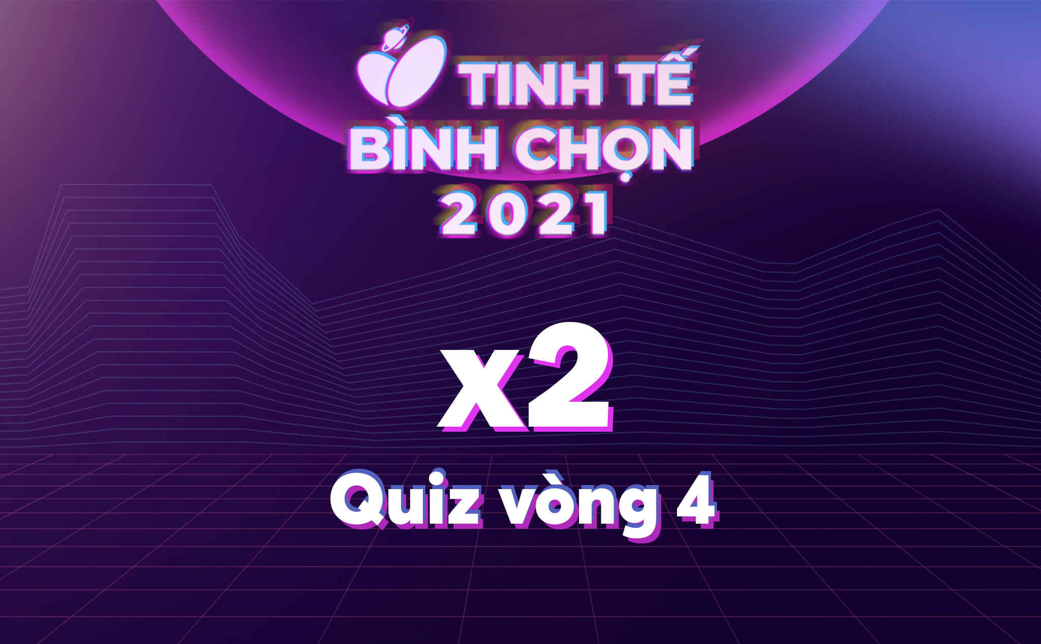 #TTBC21 HOT: Nhân đôi điểm Quiz vòng 4