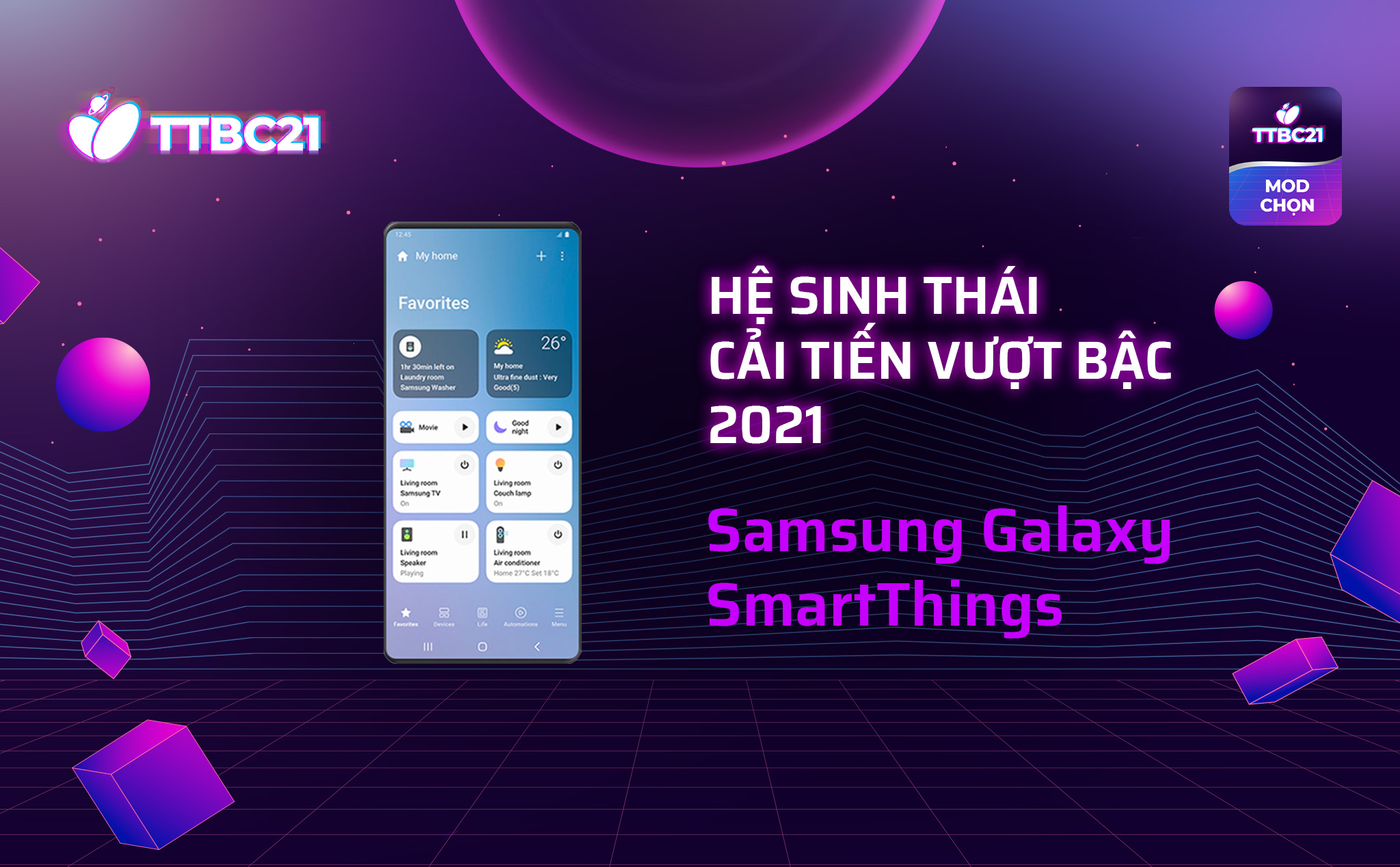 TTBC21 - Mod Choice: Hệ sinh thái cải tiến vượt bậc 2021 - Samsung Galaxy SmartThings