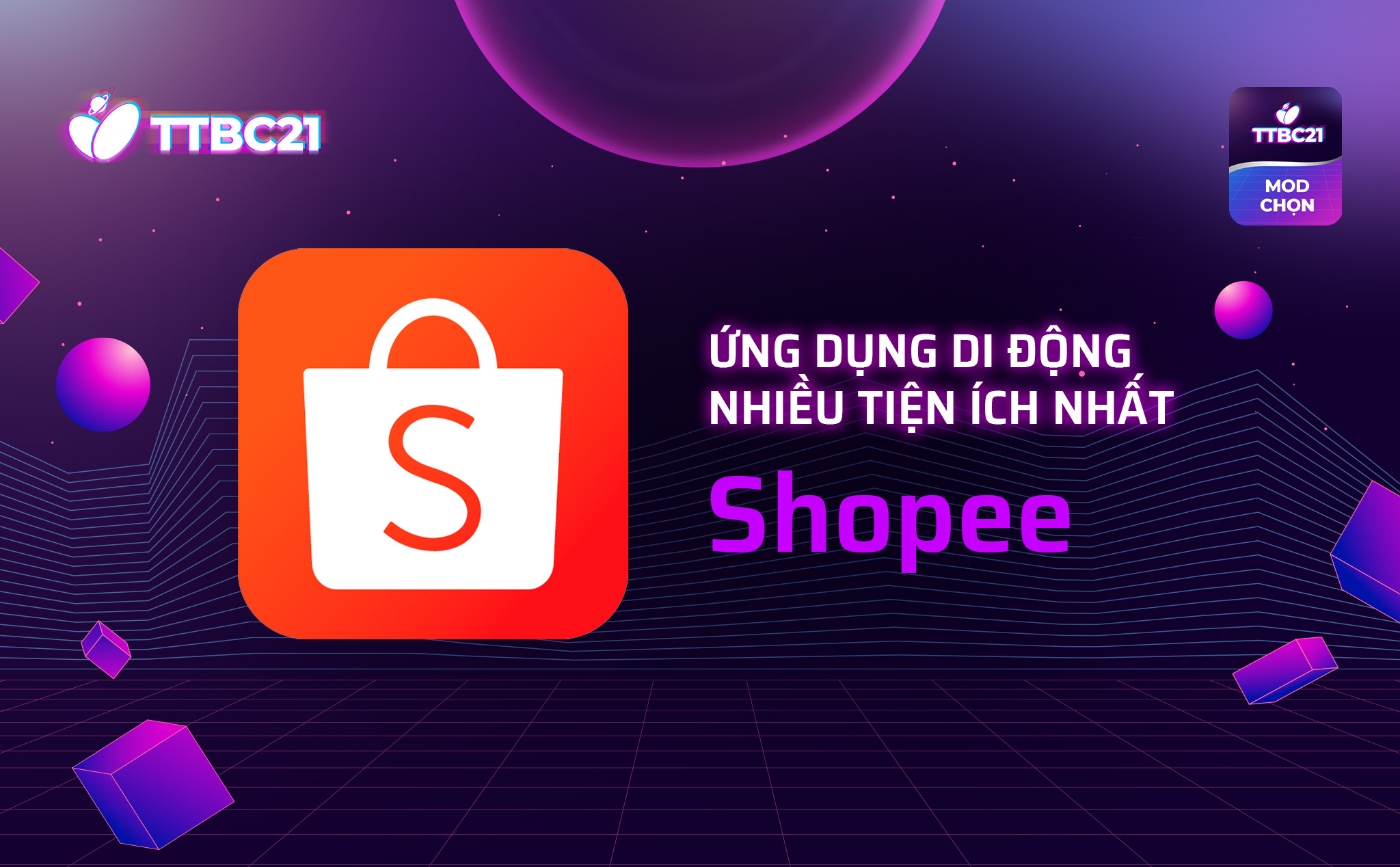TTBC21 - Mod Choice: Shopee - Ứng dụng di động nhiều tiện ích nhất